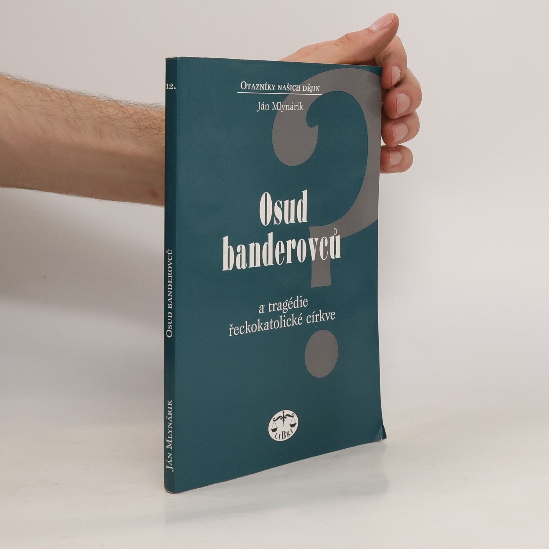 Ján Mlynárik Osud banderovců a tragédie řeckokatolické církve