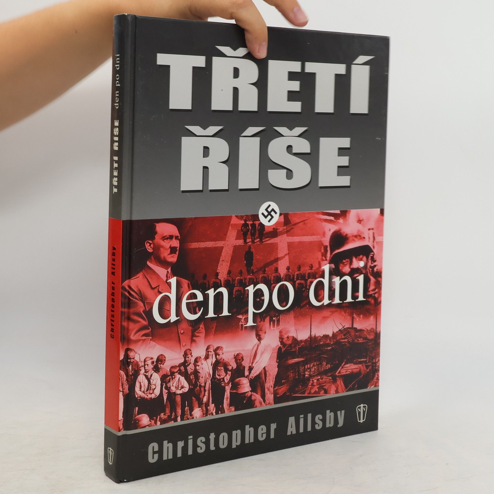 Christopher Ailsby Třetí říše, den po dni