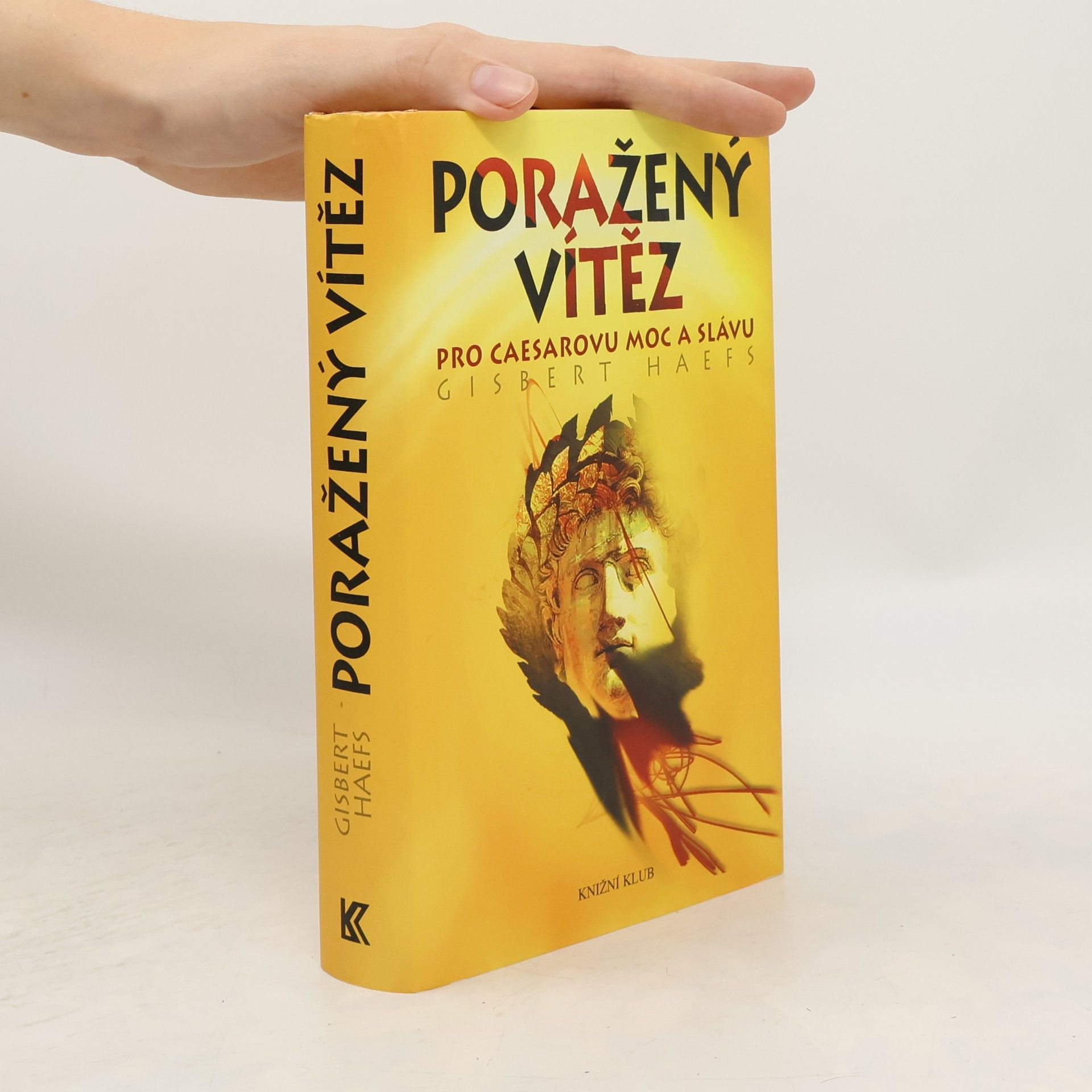 Gisbert Haefs Poražený vítěz. Pro Caesarovu moc a slávu