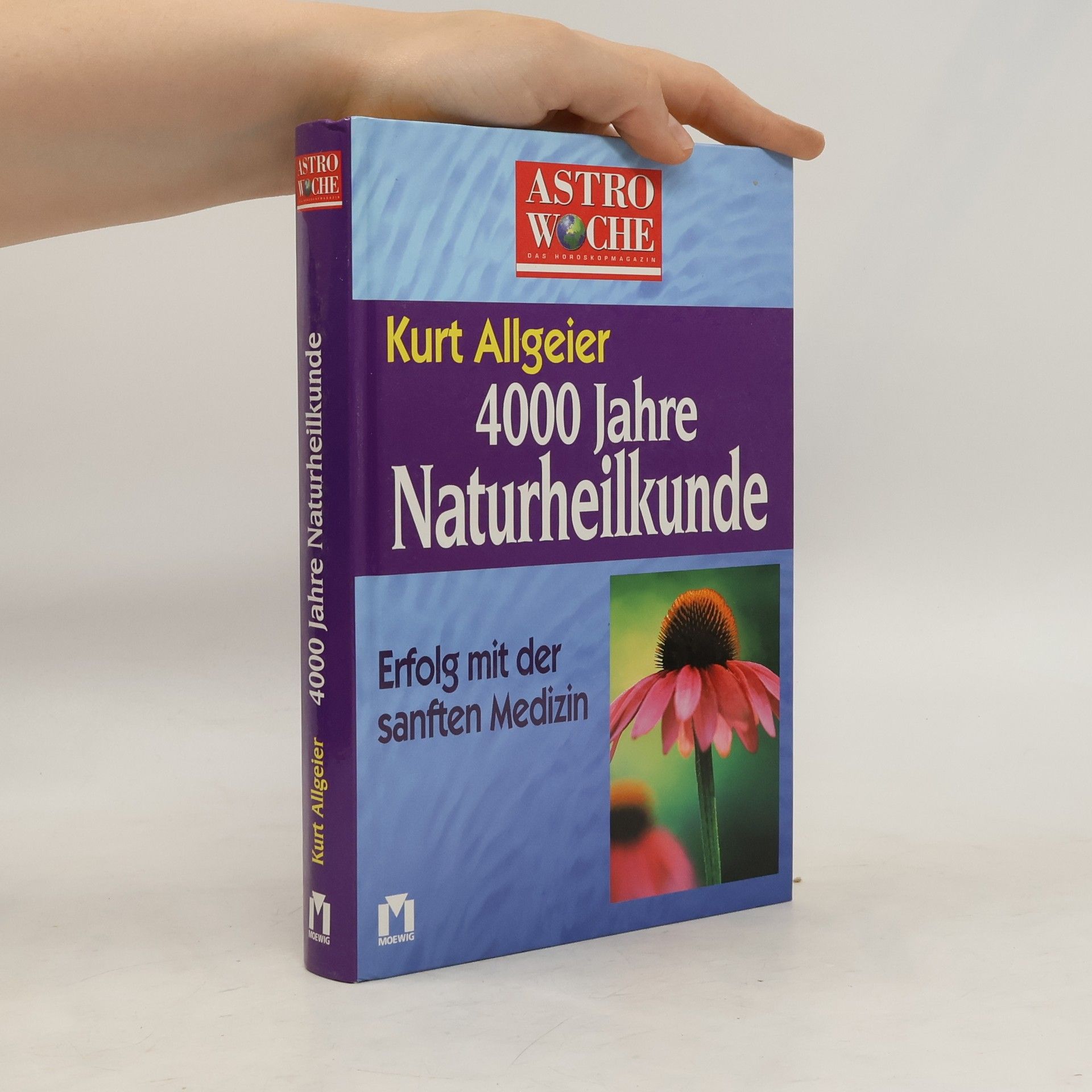 Kurt Allgeier 4000 Jahre Naturheilkunde