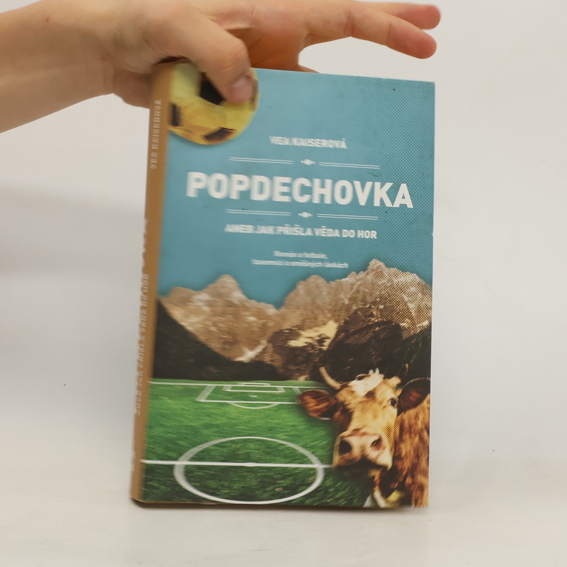 Vea Kaiser Popdechovka. Aneb jak přišla věda do hor
