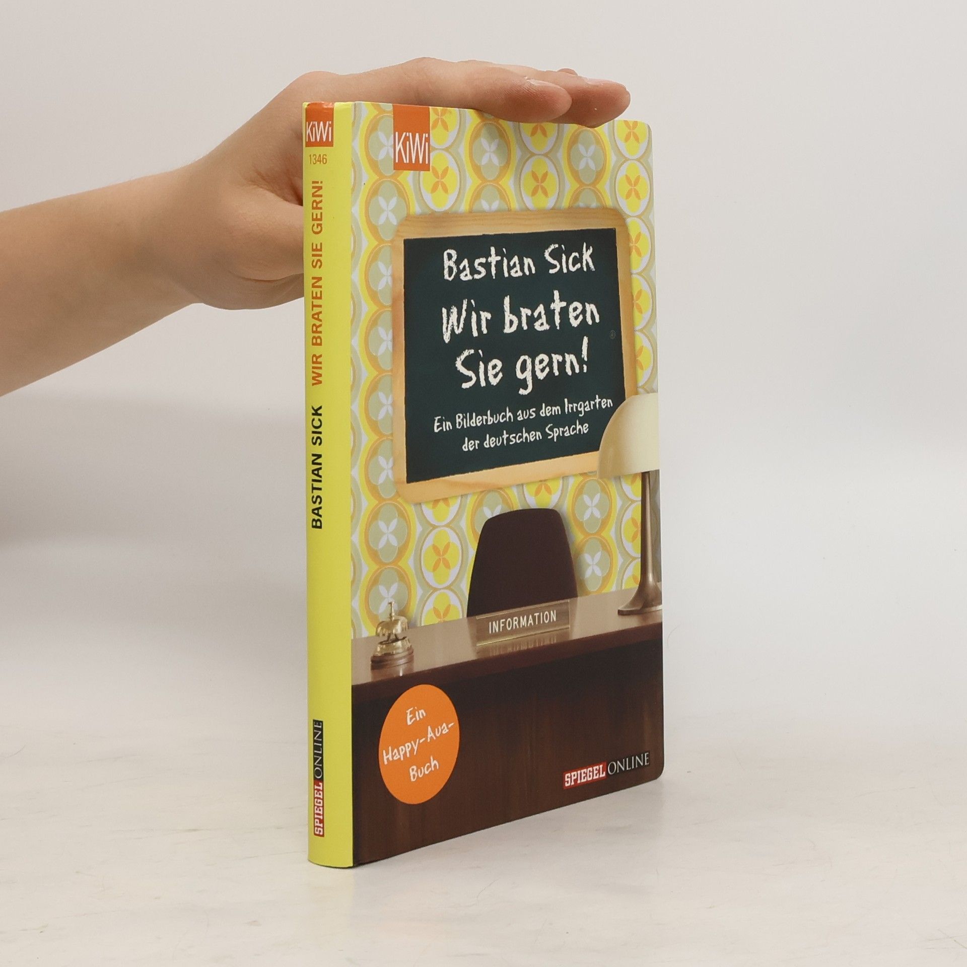 Bastian Sick Wir braten Sie ger: ein Bilderbuch aus dem Irrgarten der deutschen Sprache