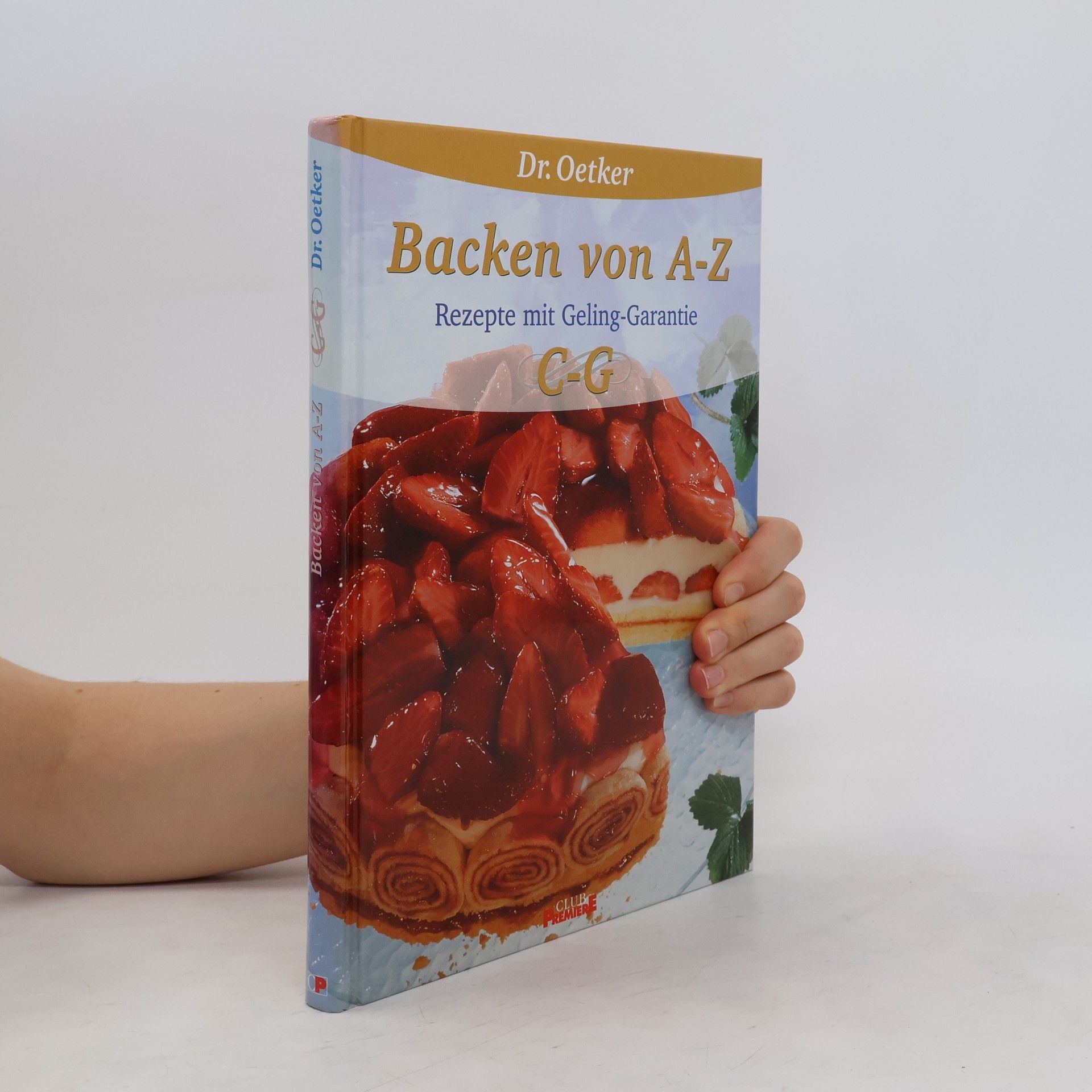 Collectif d'auteurs Backen von A-Z. Rezepte mit Geling-Garantie C-G