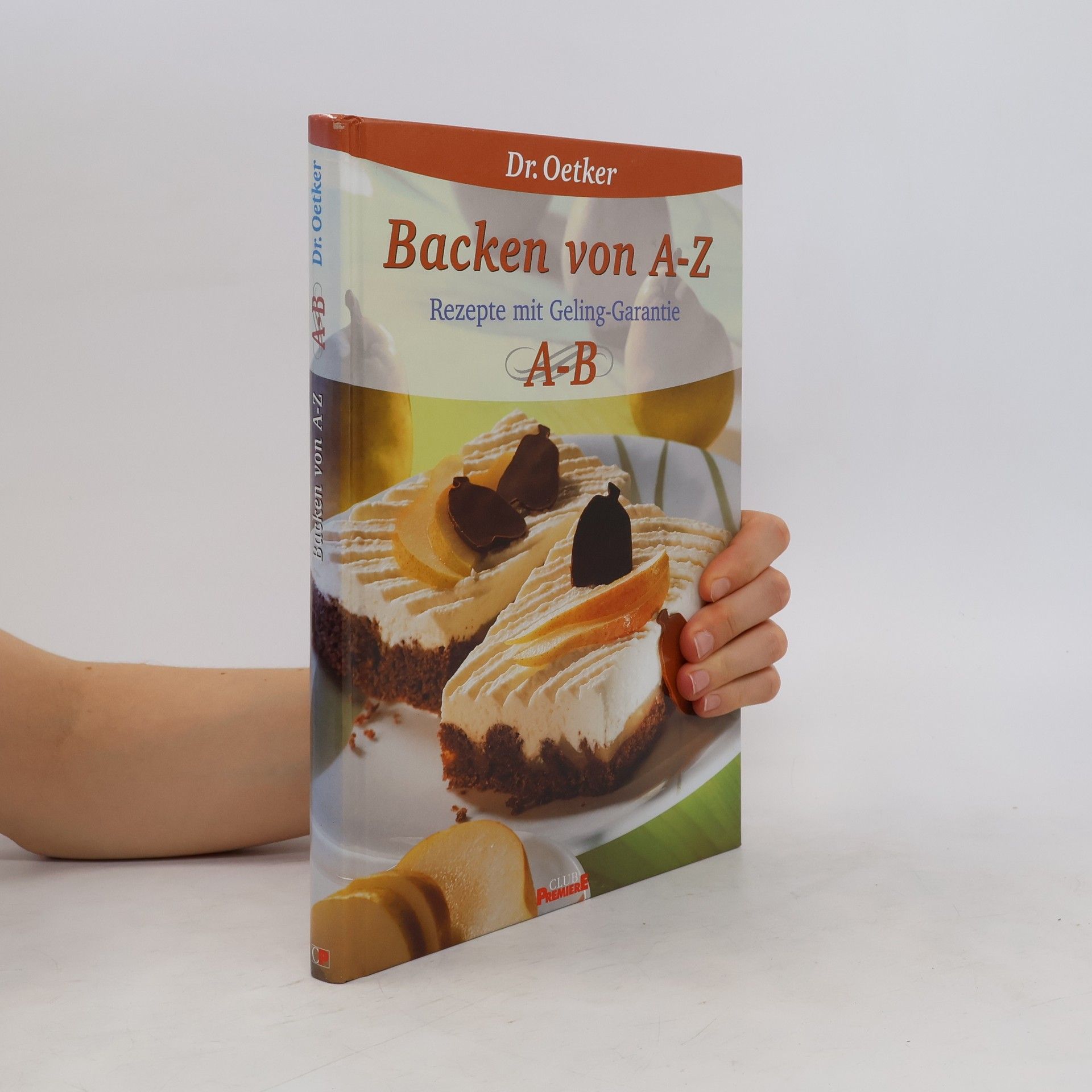 Autorenkollektiv Backen von A-Z. Rezepte mit Geling-Garantie A-B