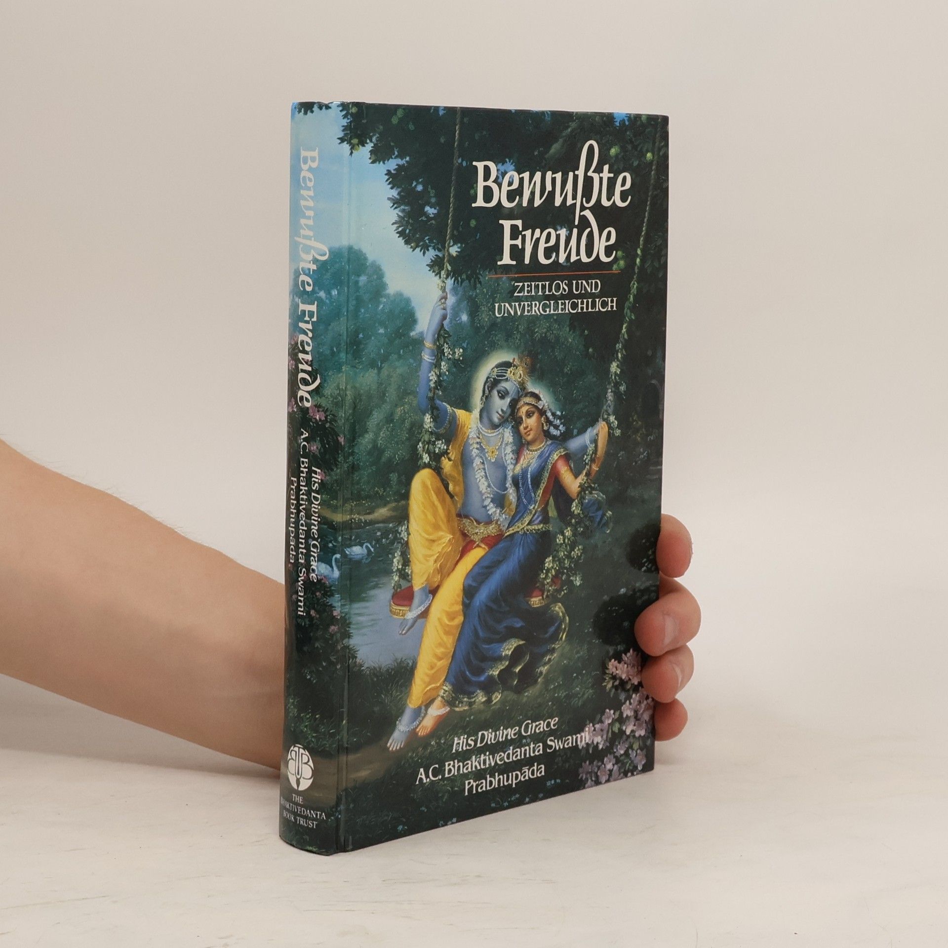 Šrí Šrímad A. Č. Bhaktivédanta Swami Prabhupáda Bewußte Freude
