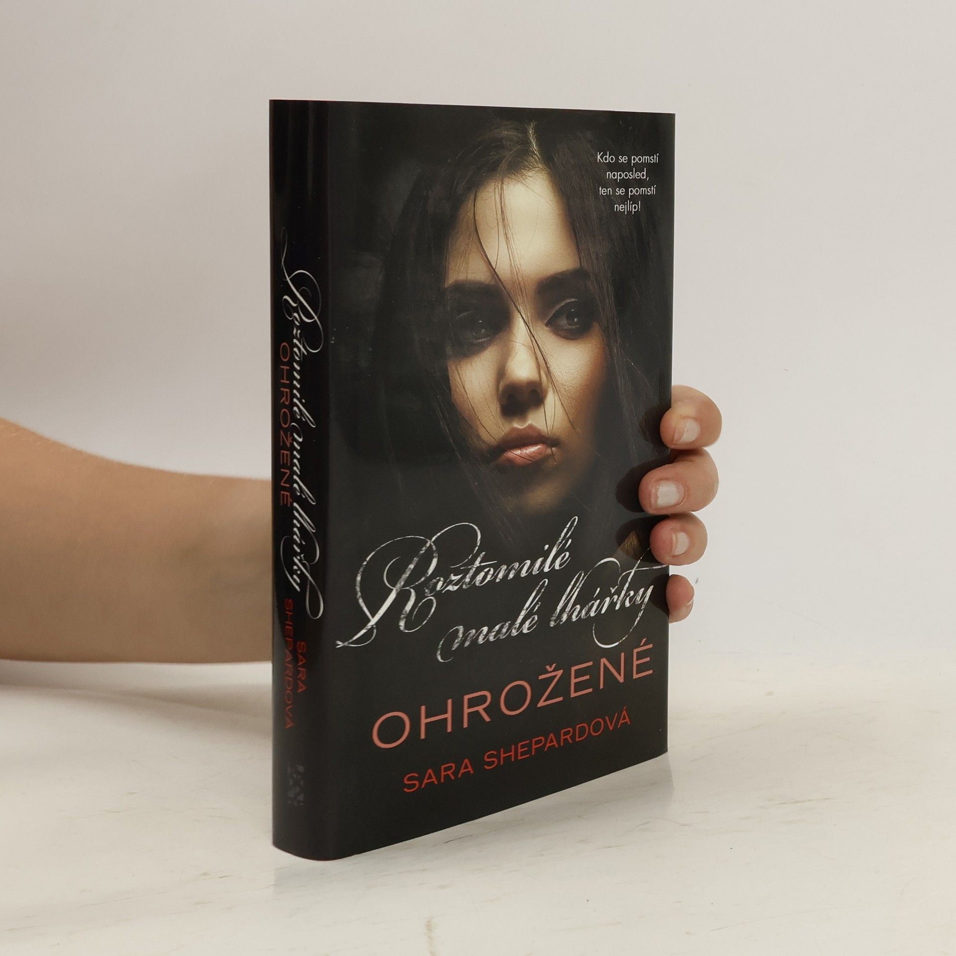 Sara Shepard Roztomilé malé lhářky. Ohrožené