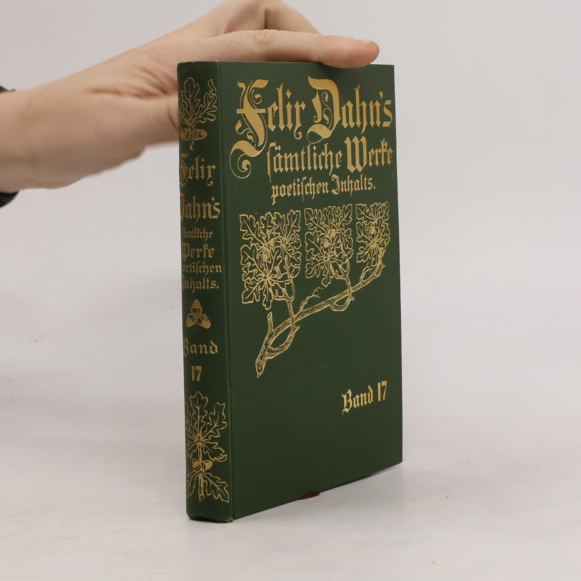 Felix Dahn Felix Dahn's sämtliche Werke poetischen Inhalts 17
