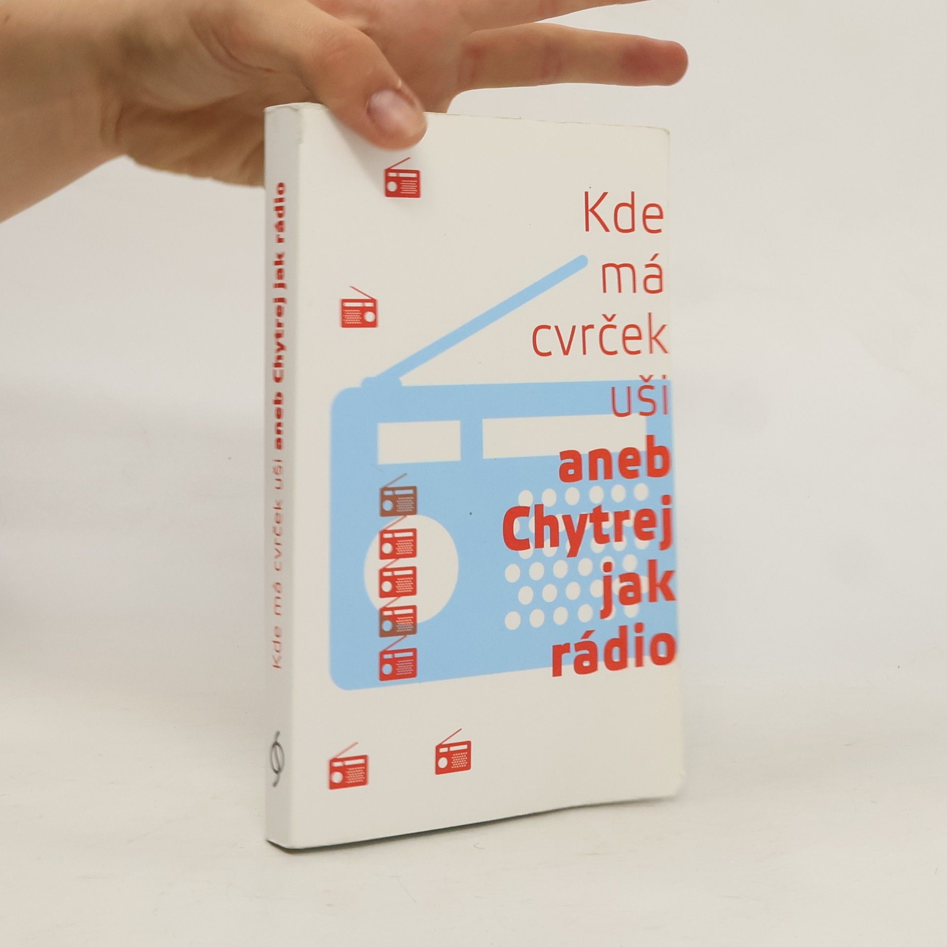 Vendula Prokůpková Kde má cvrček uši, aneb, Chytrej jak rádio