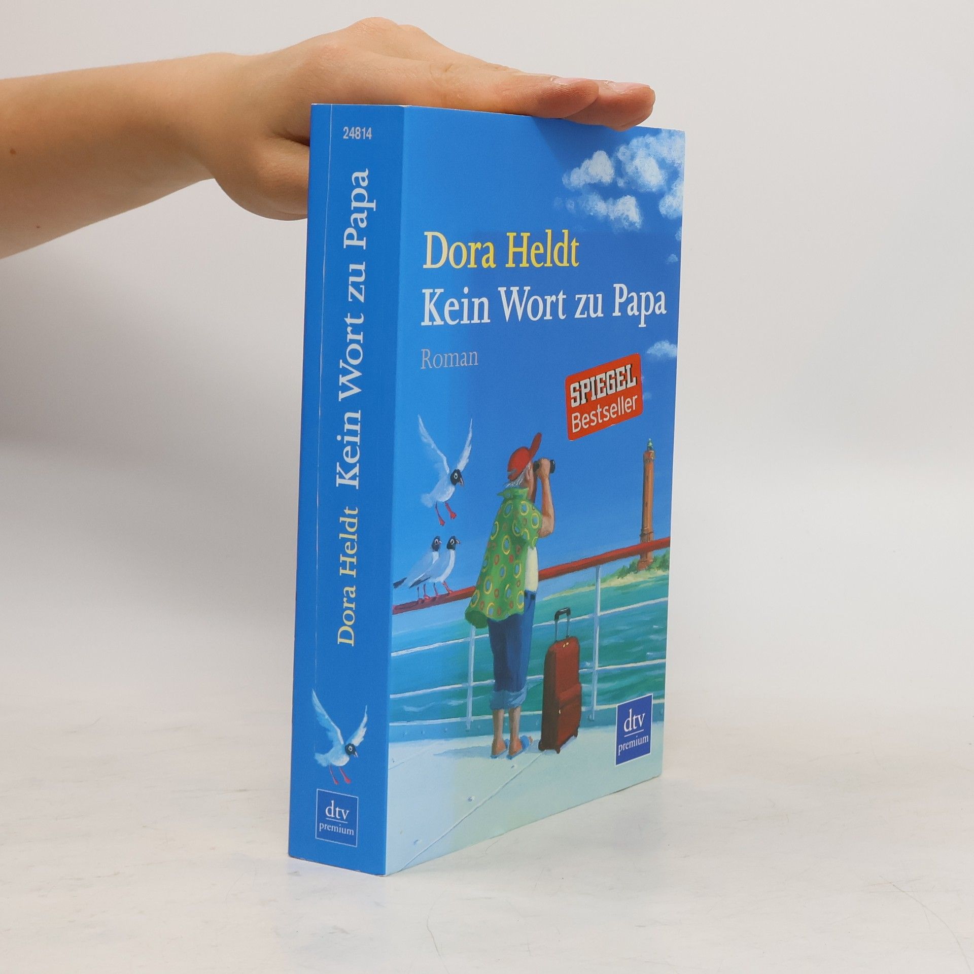 Dora Heldt Kein Wort zu Papa