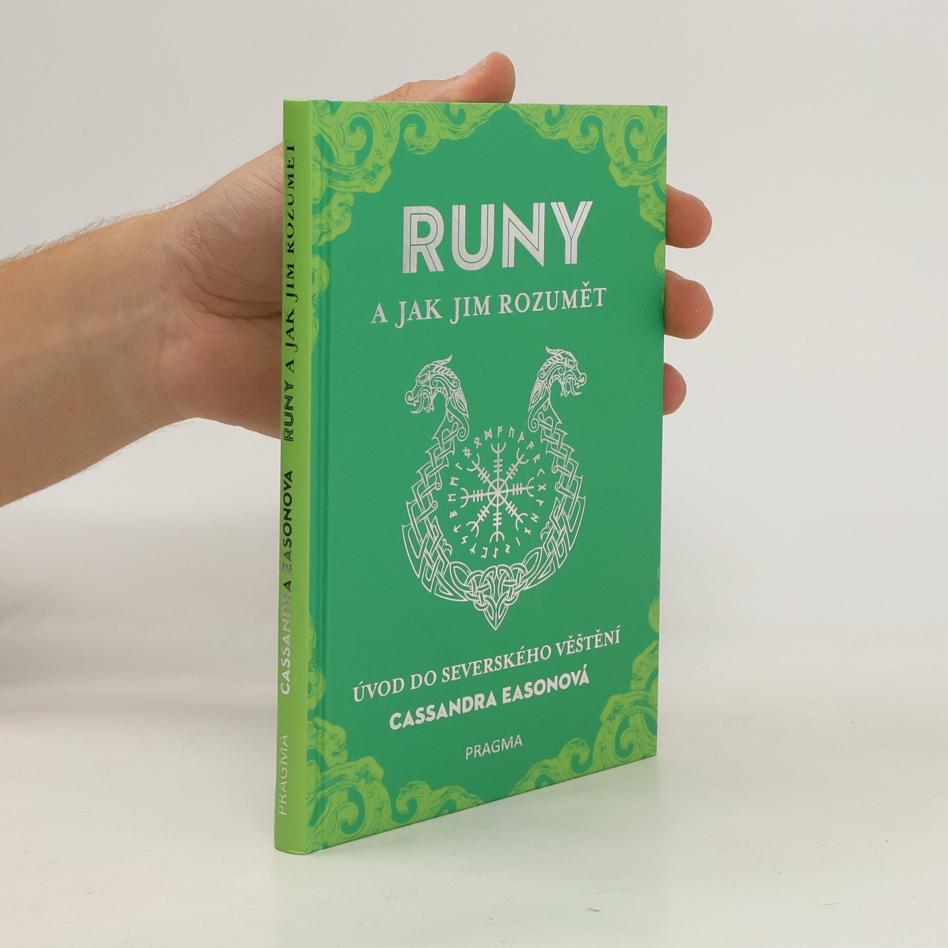 Cassandra Eason Runy a jak jim rozumět : úvod do severského věštění