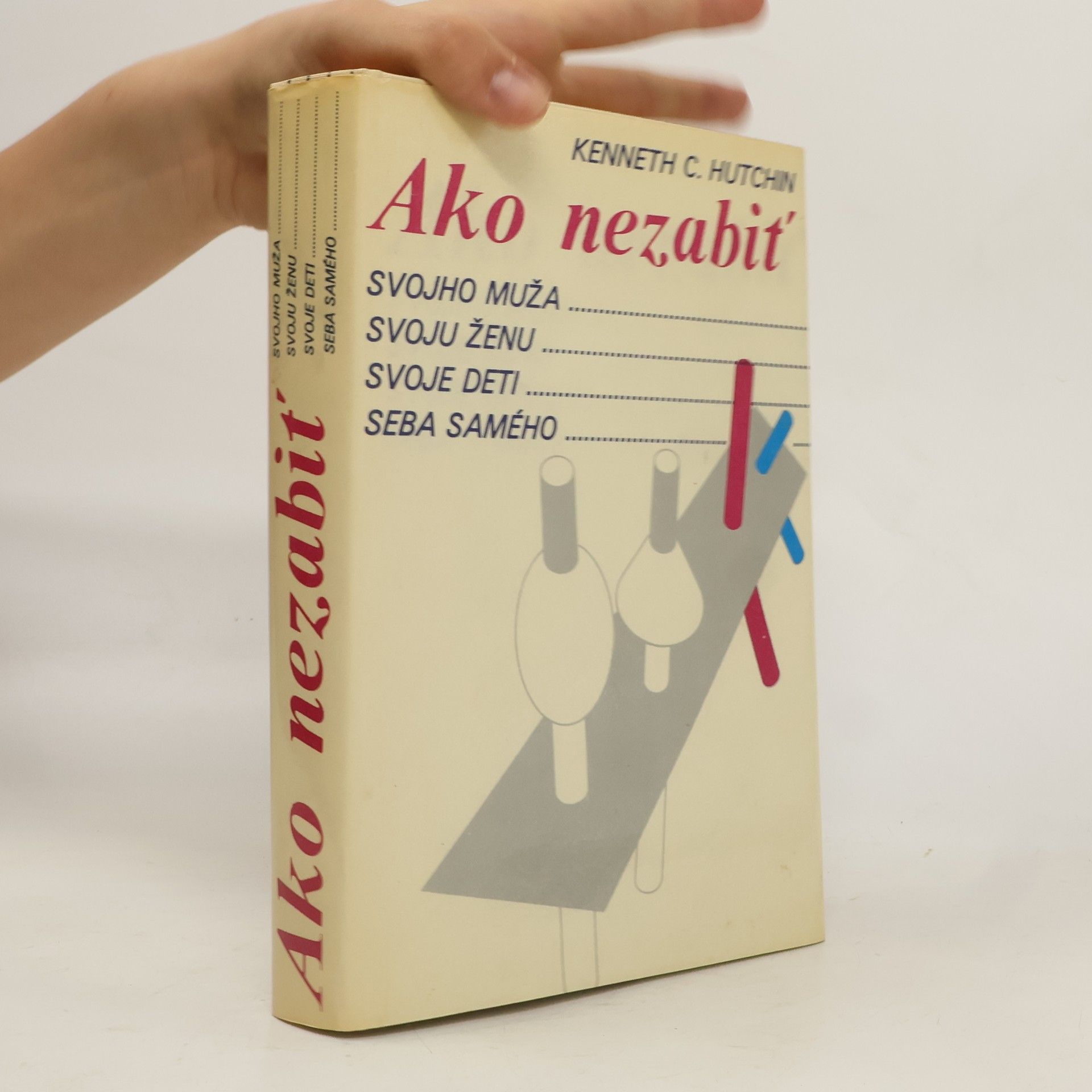 Kenneth Charles Hutchin Ako nezabiť svojho muža, svoju ženu, svoje deti, seba samého