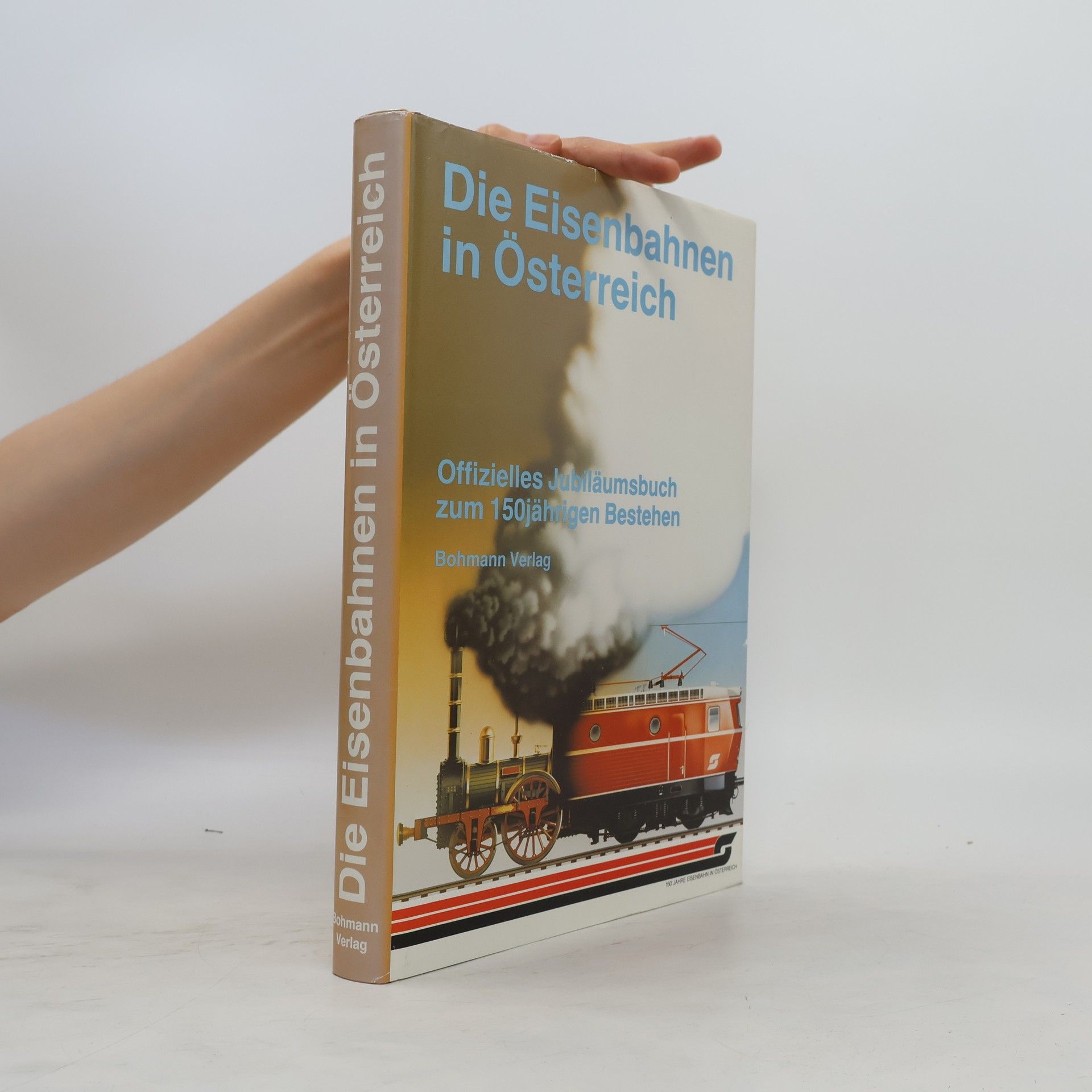 Alfred Horn Die Eisenbahnen in Österreich