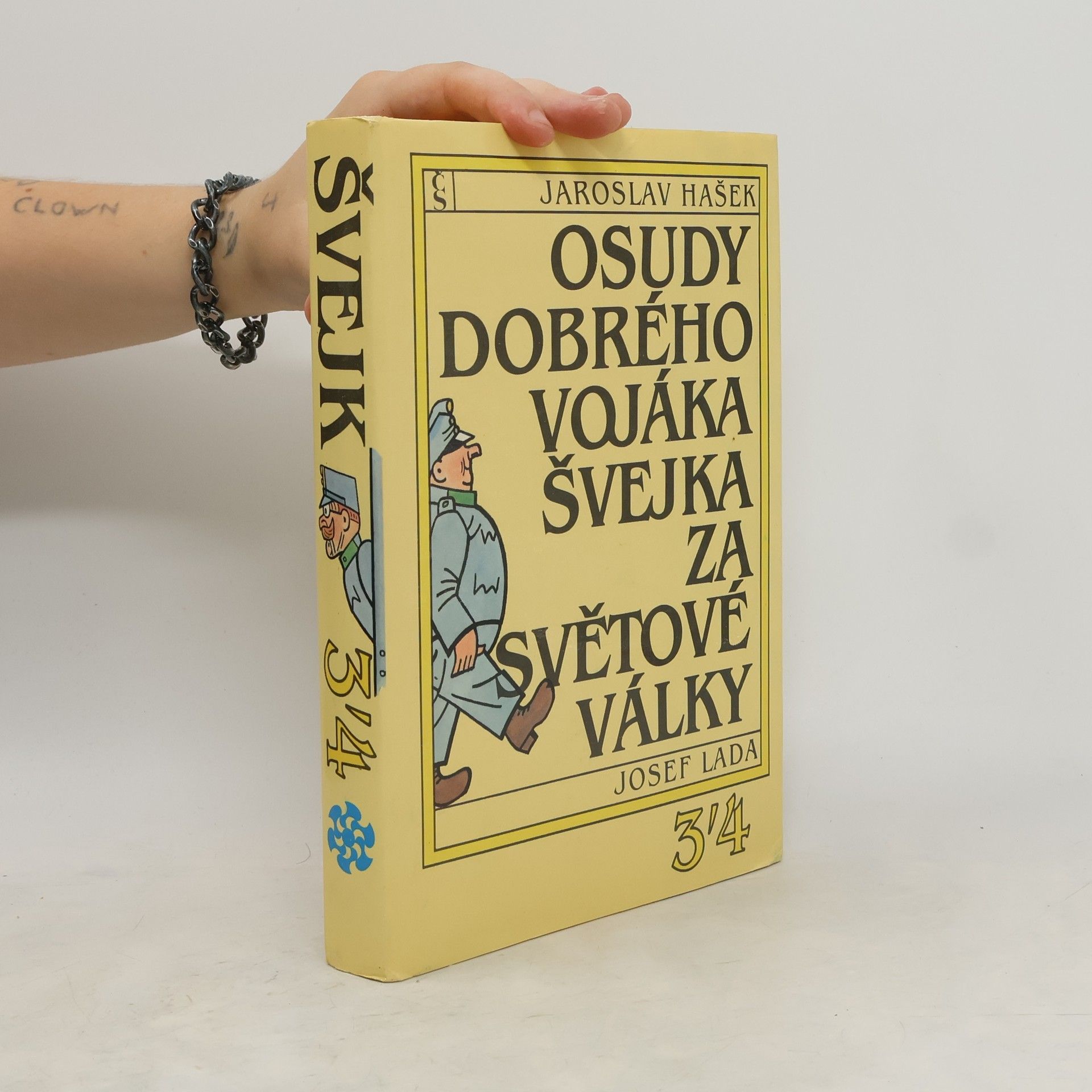 Jaroslav Hašek Osudy dobrého vojáka Švejka za světové války. 3 a 4