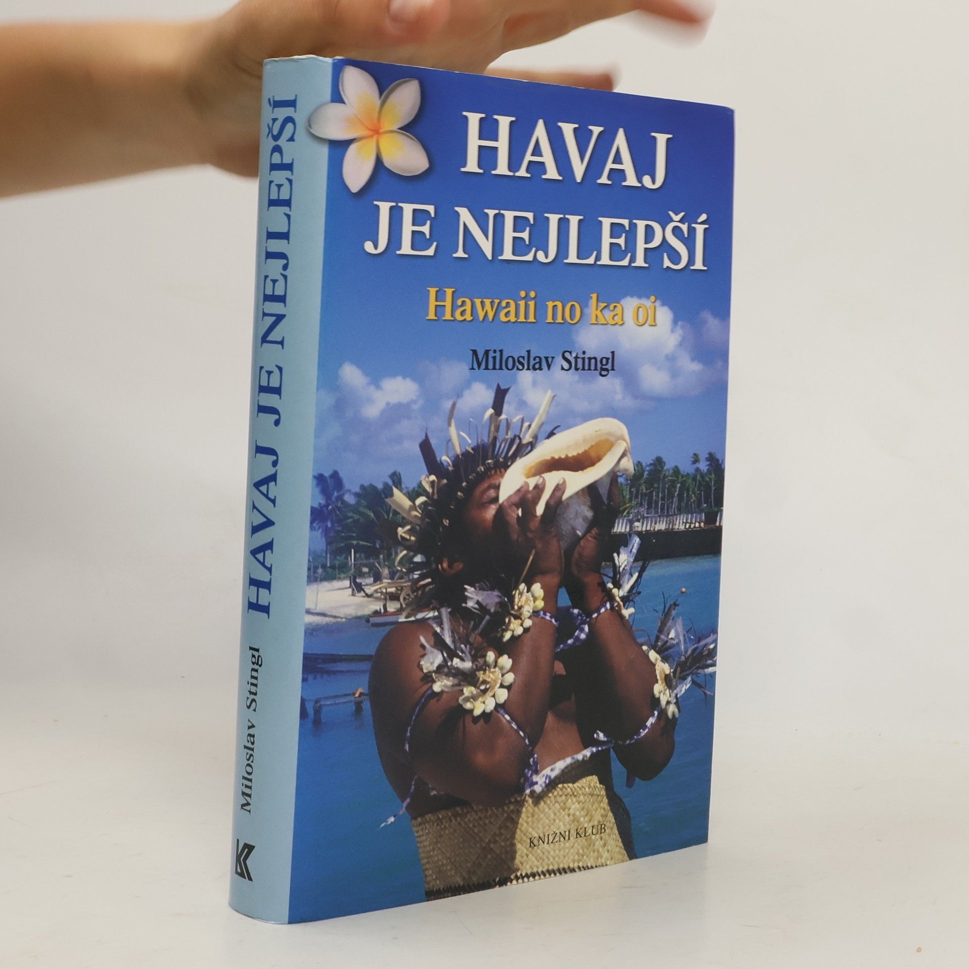 Miloslav Stingl Havaj je nejlepší. Hawaii no ka oi
