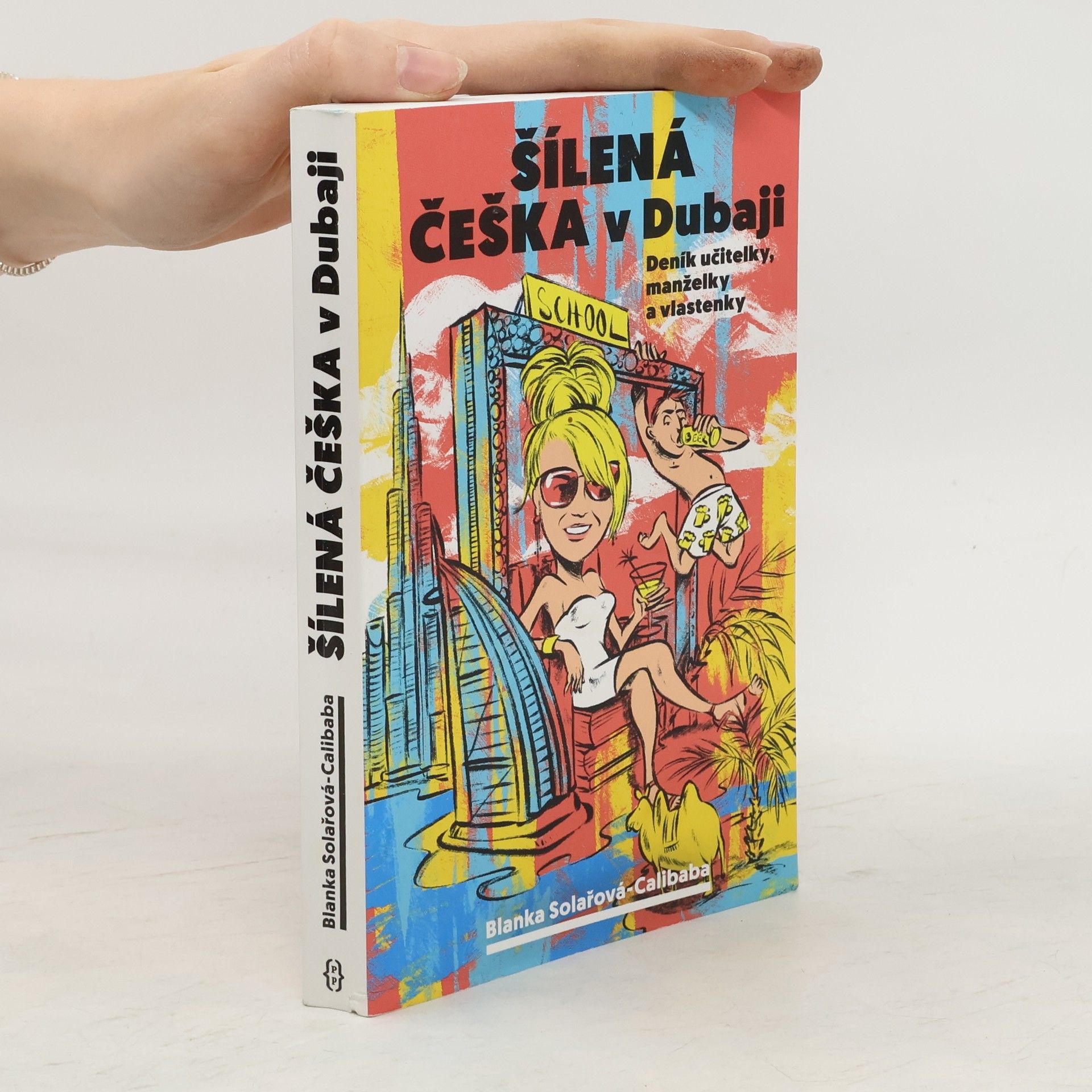 Blanka Solařová Calibaba Šílená Češka v Dubaji: Deník učitelky, manželky a vlastenky