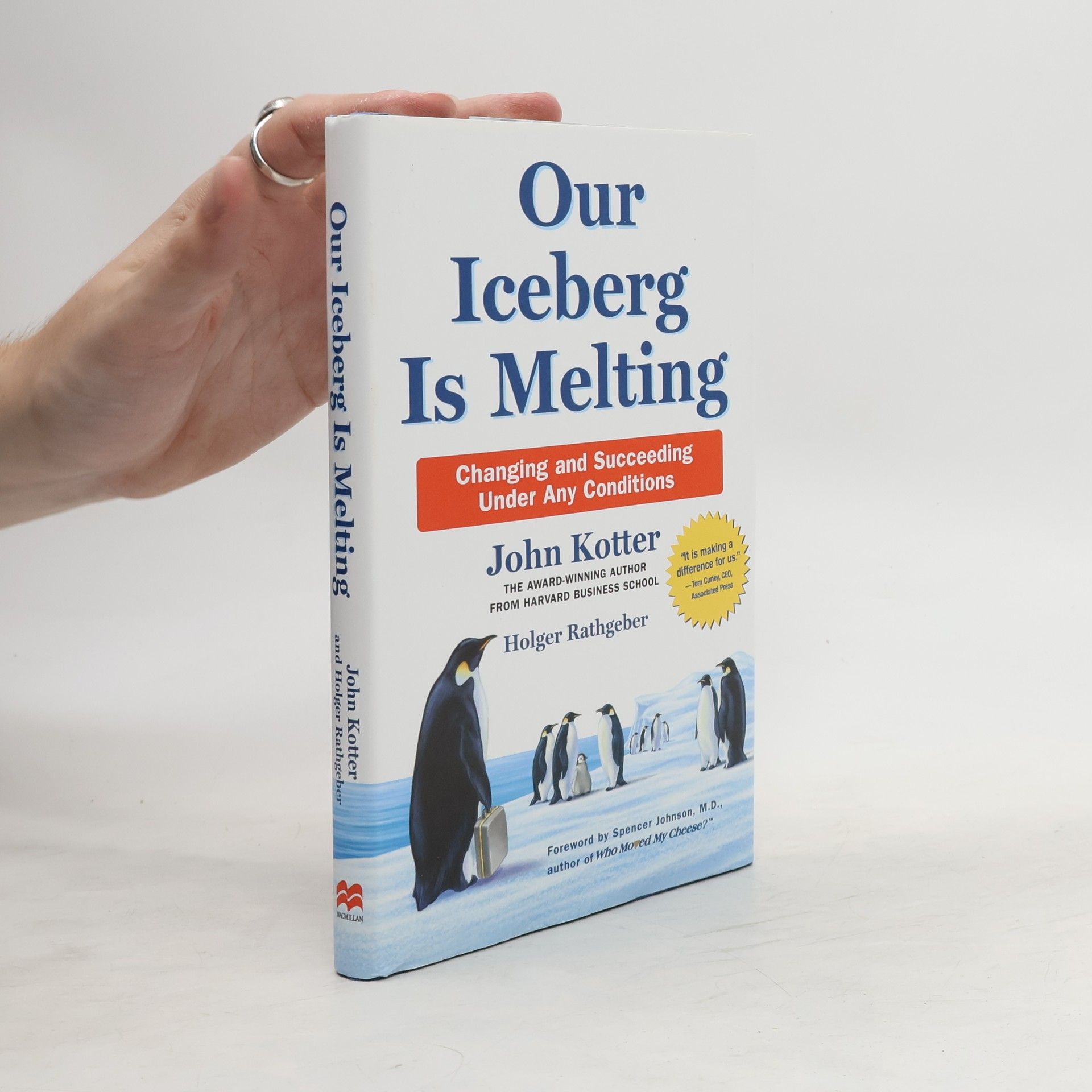John P. Kotter Our iceberg is melting : changing and succeeding under any conditions