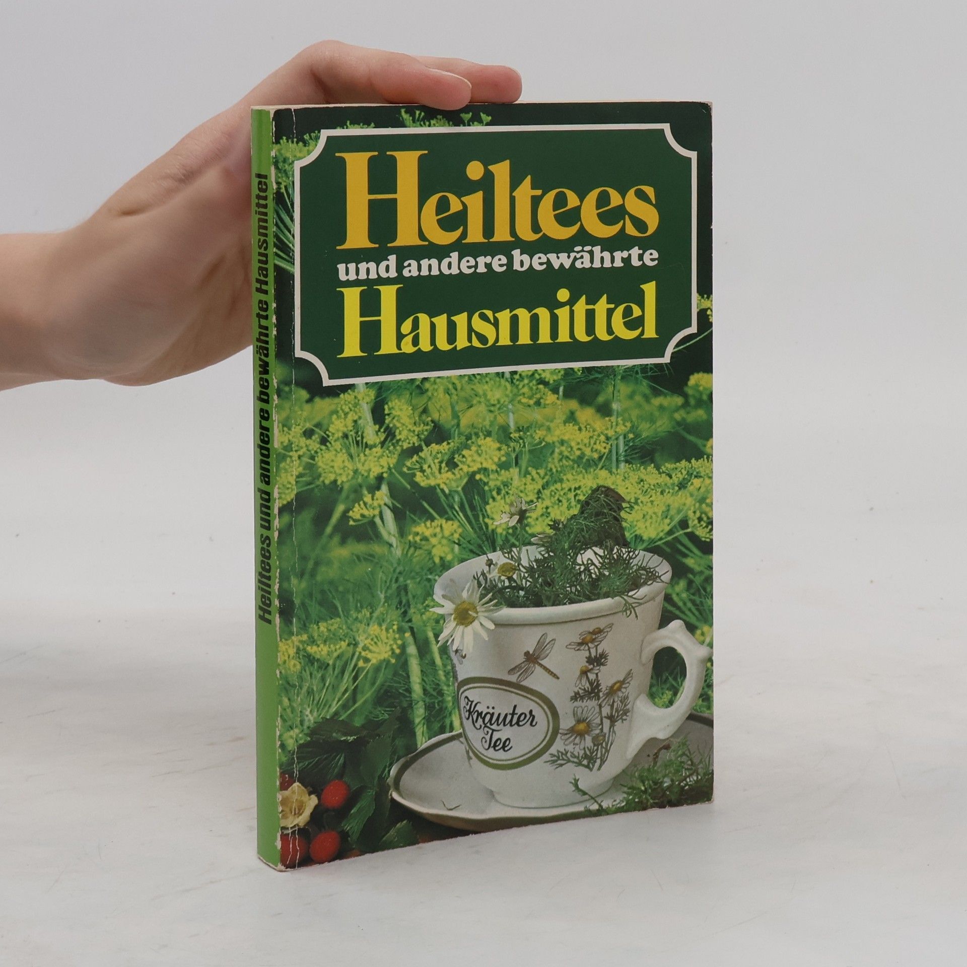 Autorenkollektiv Heitees und andere bewährte Hausmittel