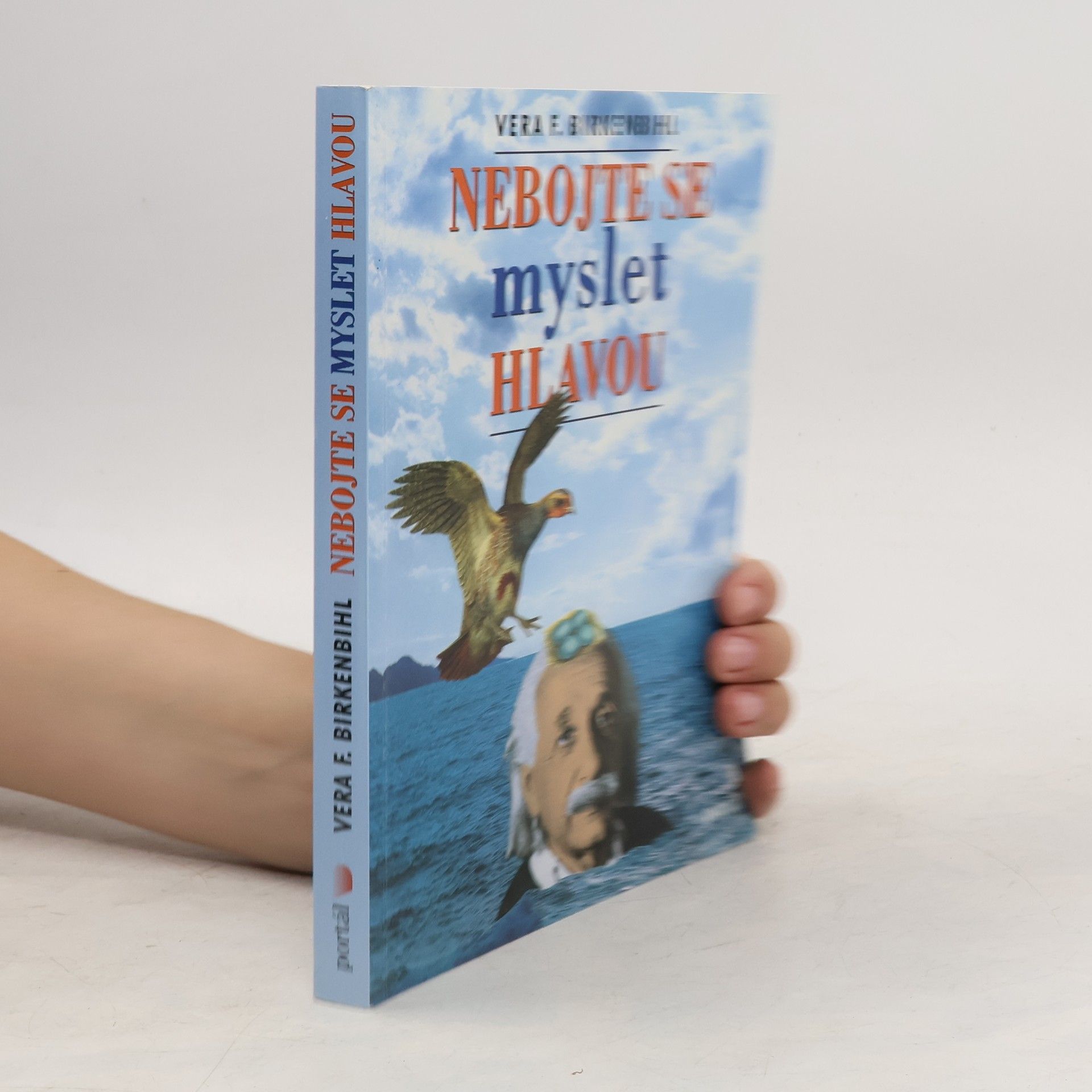 Věra Felicitas Birkenbihlová Nebojte se myslet hlavou