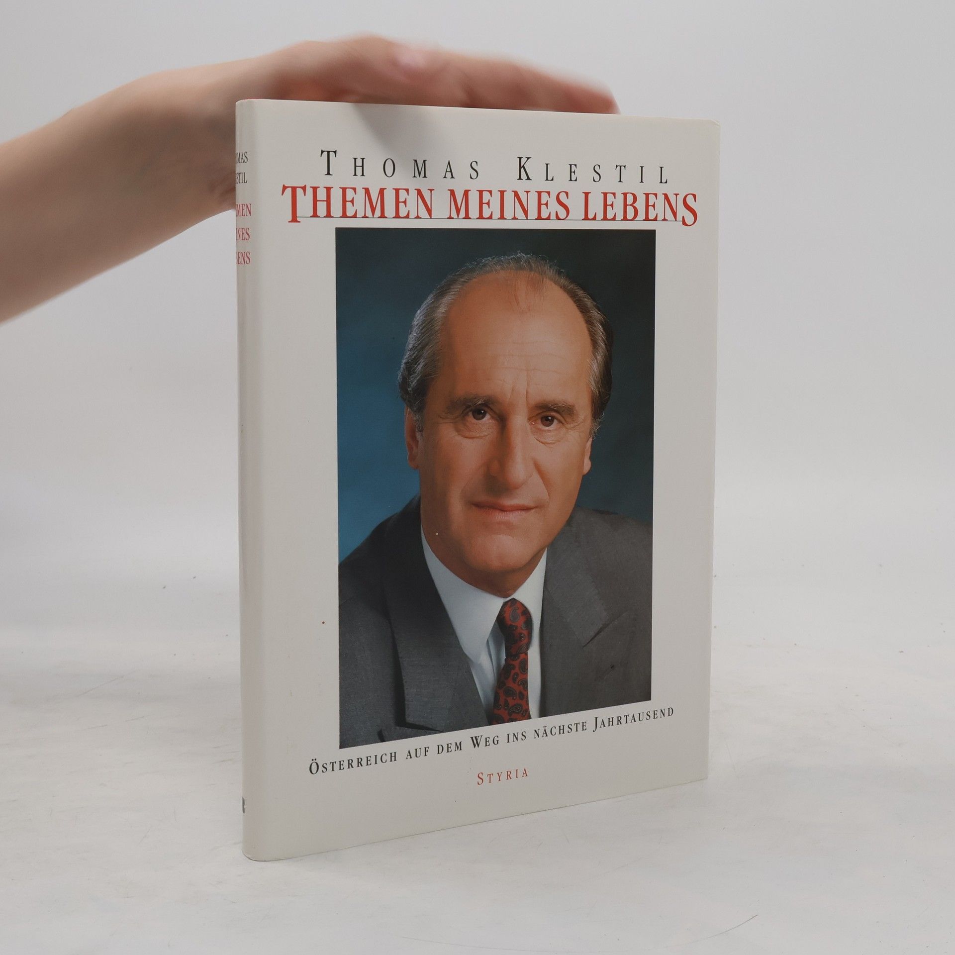 Thomas Klestil Themen meines Lebens : Österreich auf dem Weg ins nächste Jahrtausend