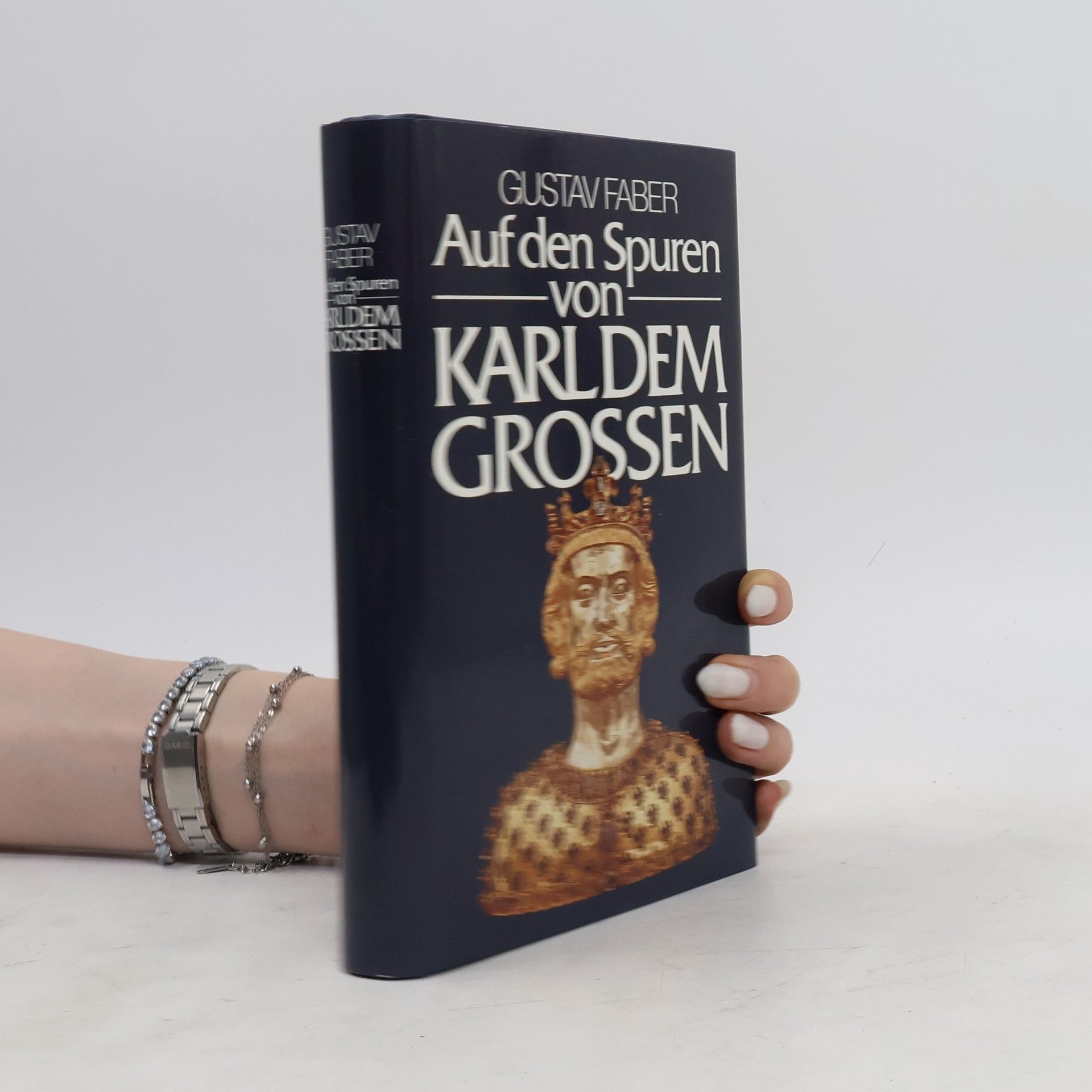 Gustav Faber Auf den Spuren von Karl dem Grossen