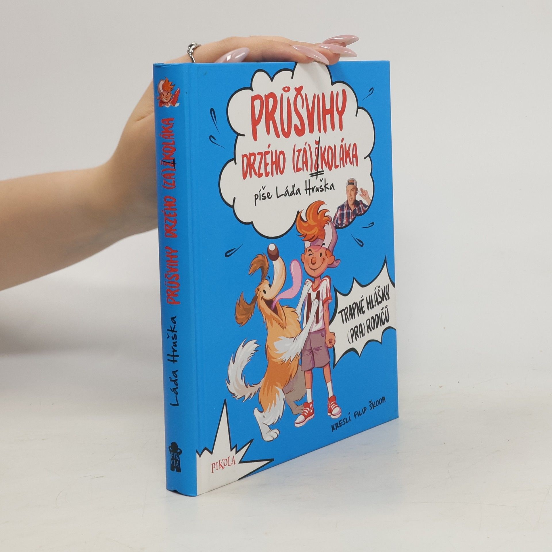 Ladislav Hruška Průšvihy drzého (zá)školáka: Trapné hlášky (pra)rodičů