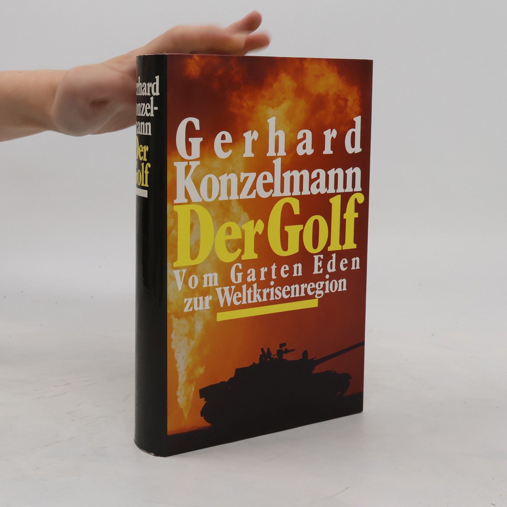 Gerhard Konzelmann Der Golf. Vom Garten Eden zur Weltkrisenregion