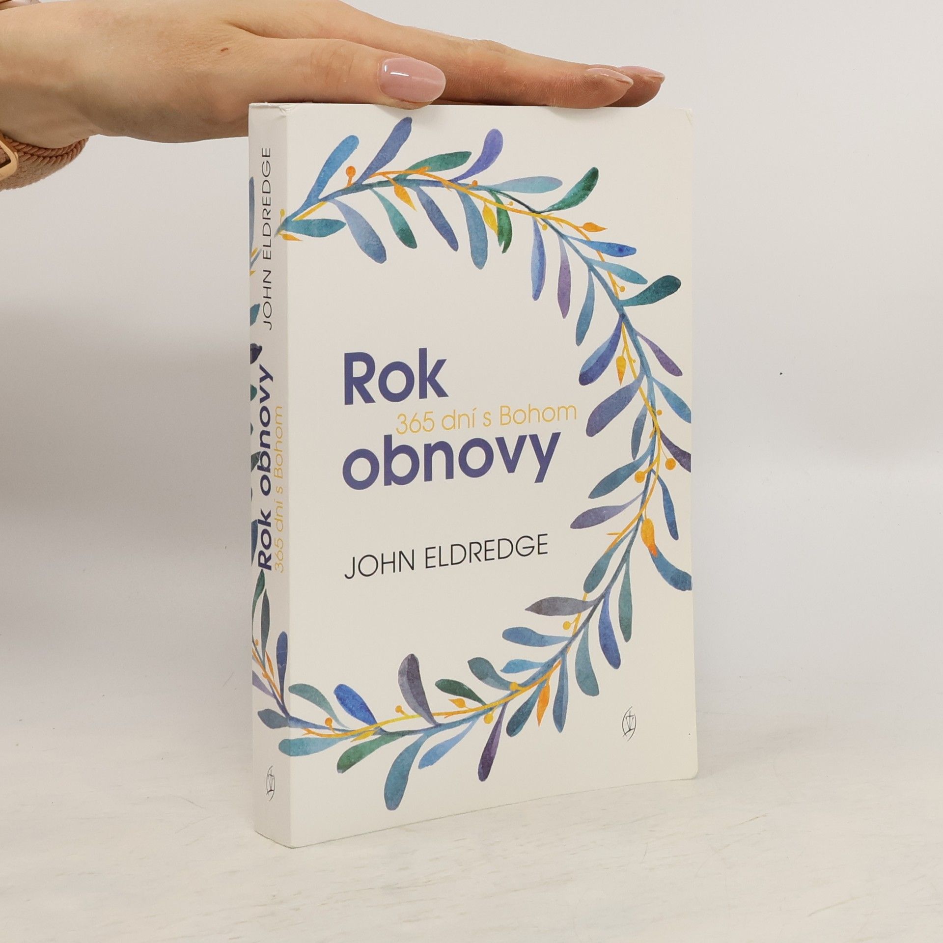 John Eldredge Rok obnovy 365 dní s Bohom