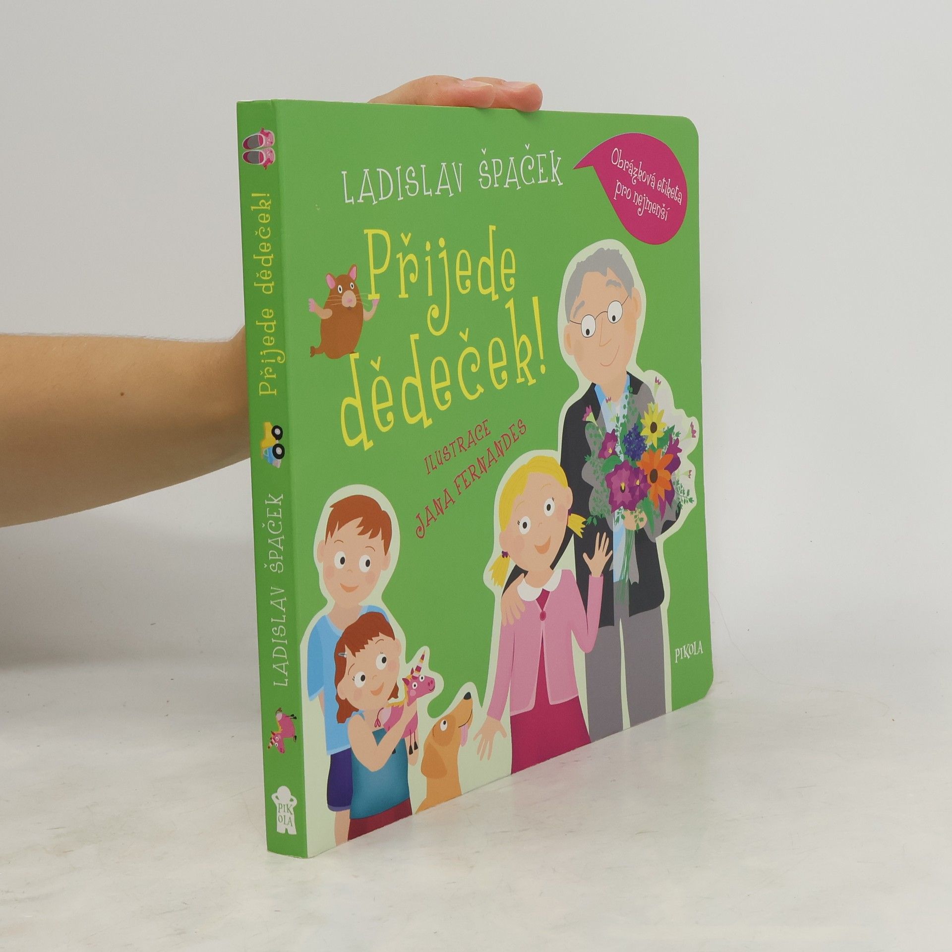 Ladislav Špaček Přijede dědeček! Obrázková etiketa pro nejmenší