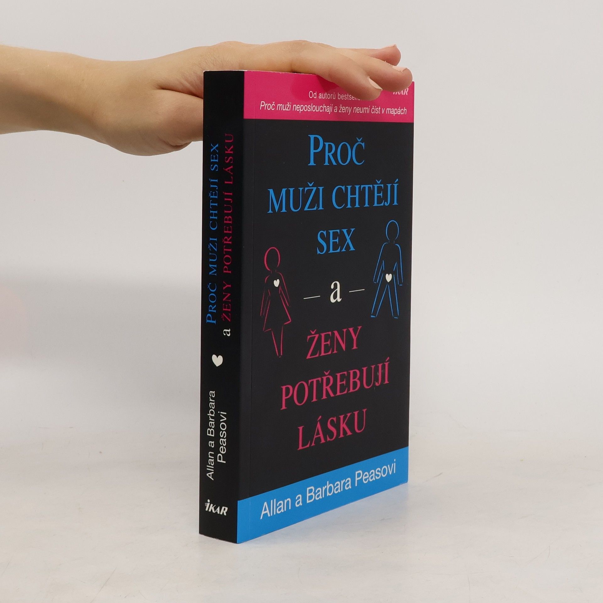 Allan Pease Proč muži chtějí sex a ženy potřebují lásku