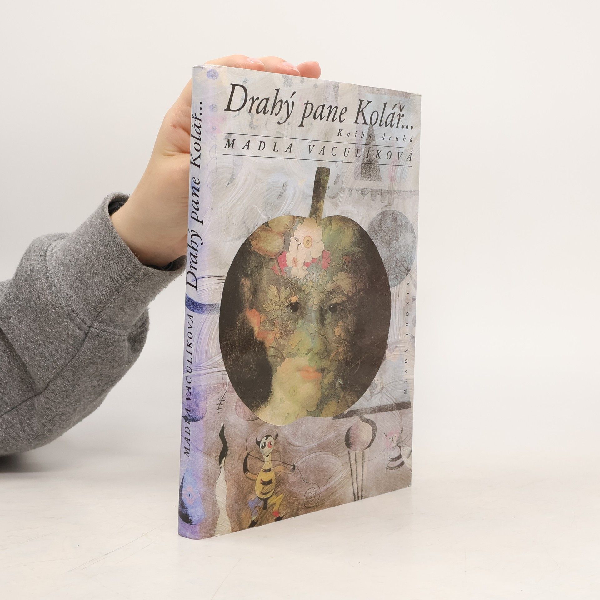 Madla Vaculíková Drahý pane Kolář... Kniha druhá, 1993-1999