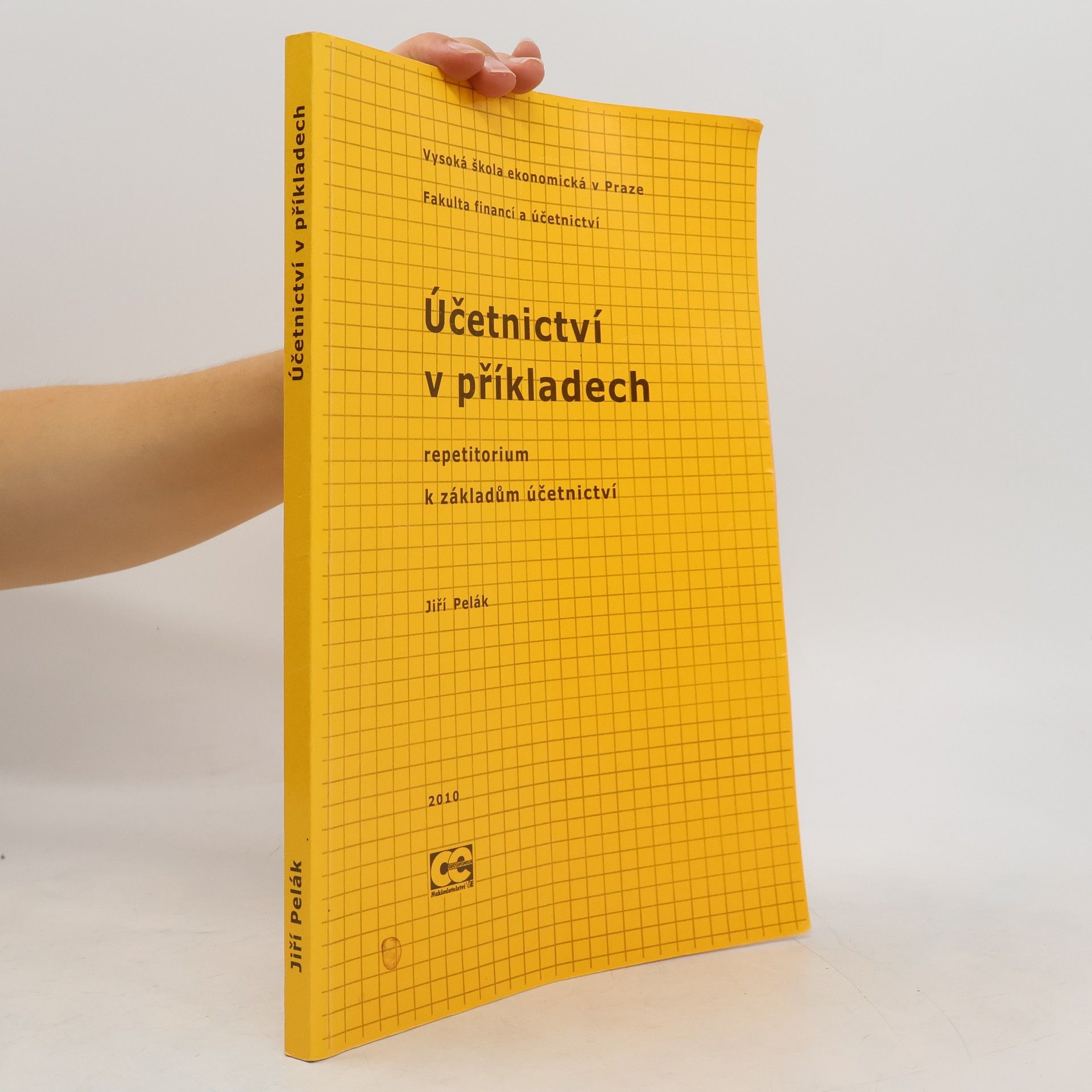 Jiří Pelák Účetnictví v příkladech. Repetitorium k základům účetnictví