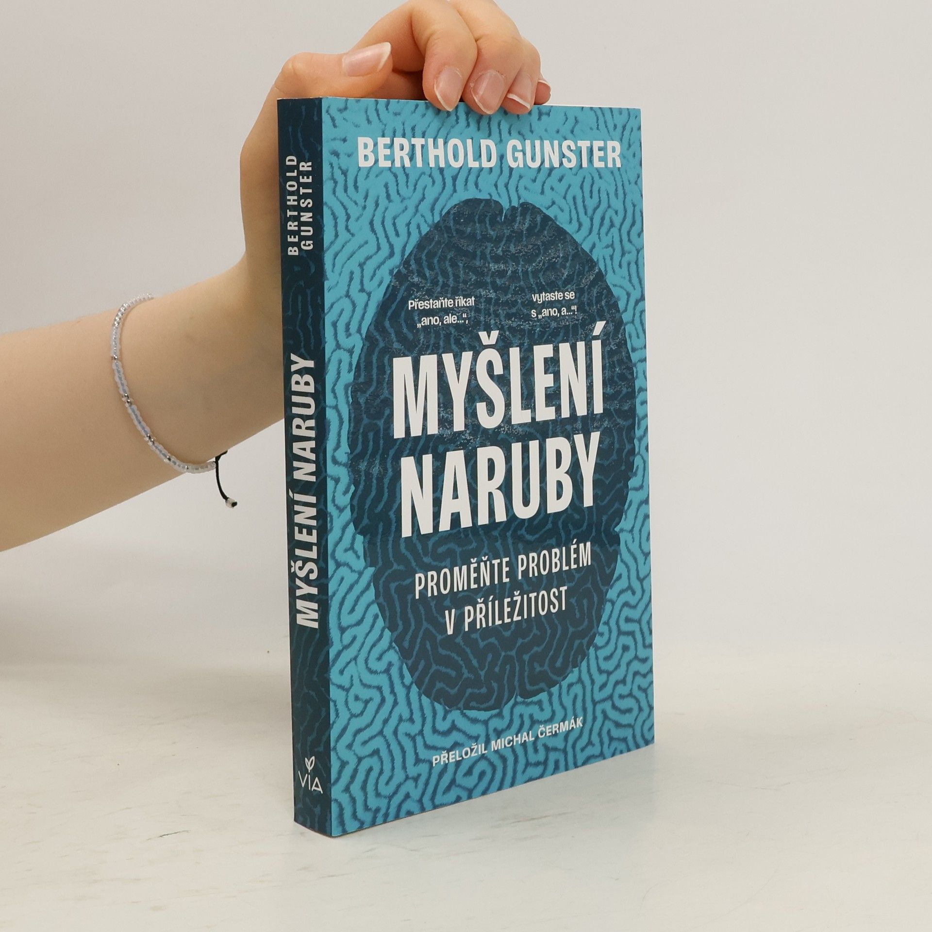 Berthold Gunster Myšlení naruby. Proměňte problém v příležitost