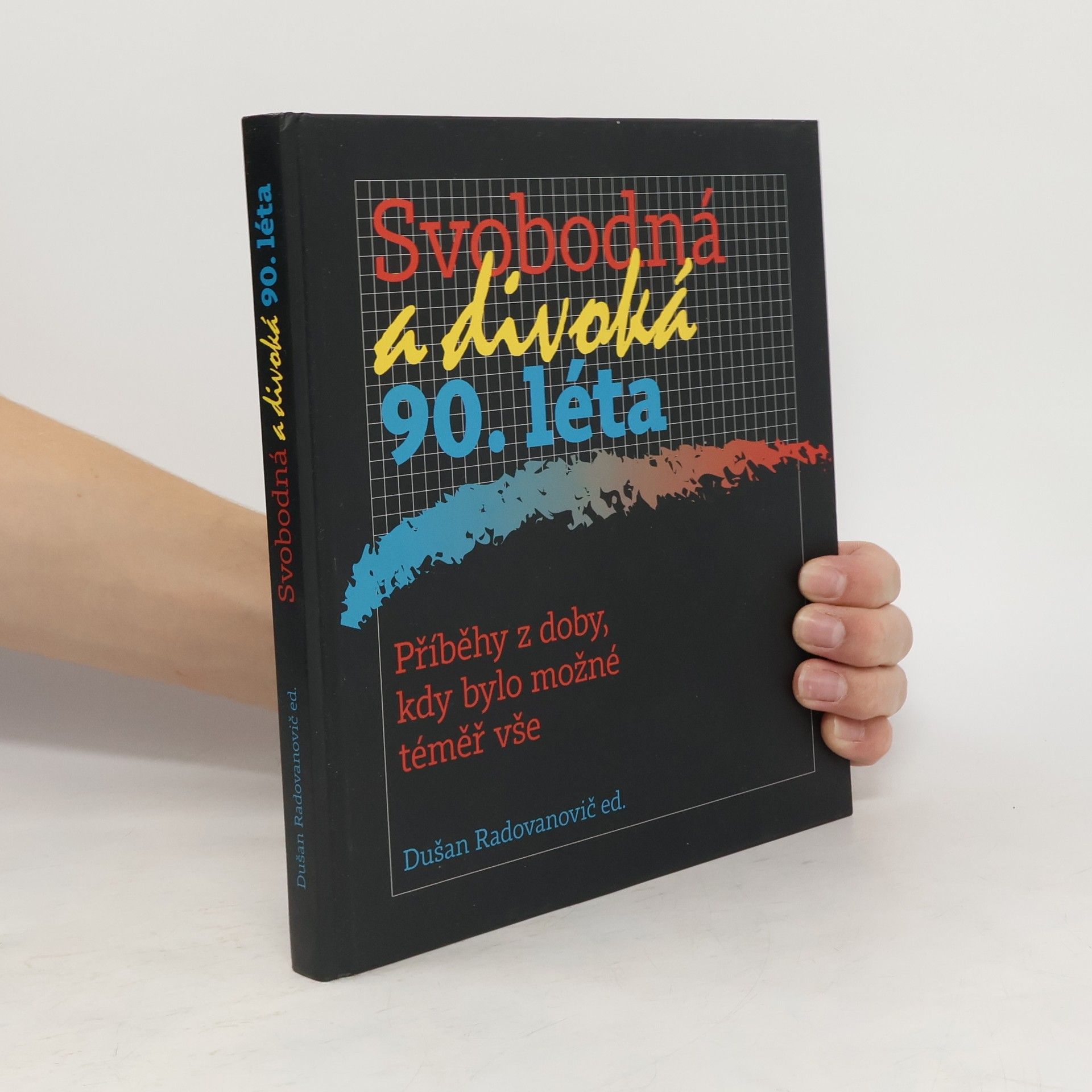 Dušan Radovanovič Svobodná a divoká 90. léta