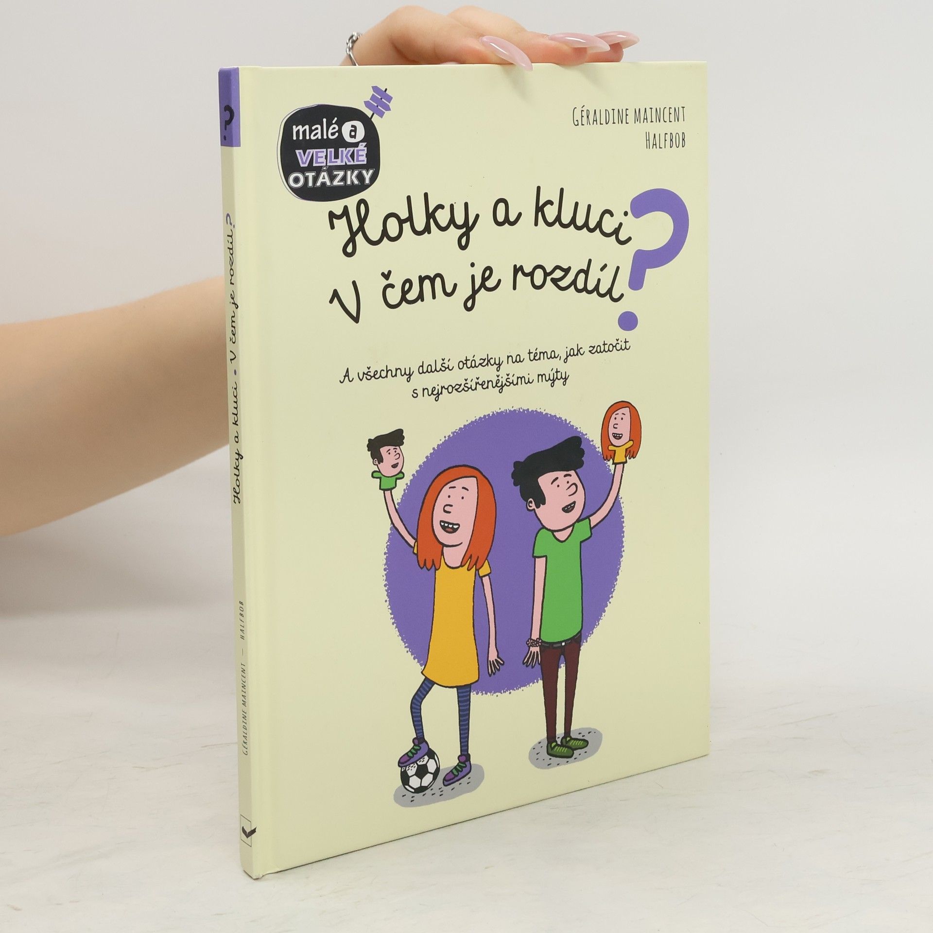 Geraldine Maincent Holky a kluci - v čem je rozdíl? : a všechny další otázky na téma, jak zatočit s nejrozšířenějšími mýty