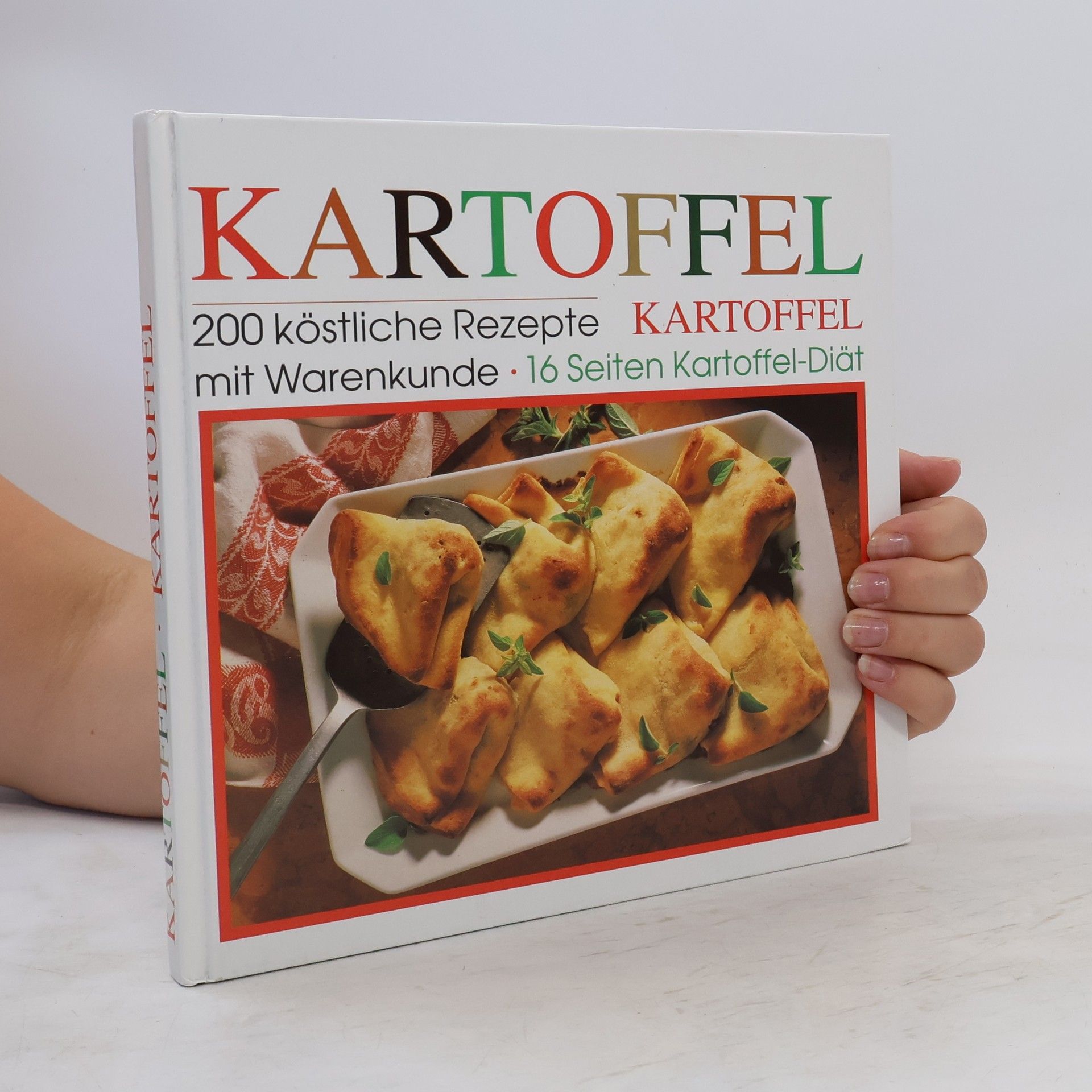 Autorenkollektiv Kartoffel. 200 köstliche Rezepte mit Warenkunde. 16 Seiten Kartoffel-Diät