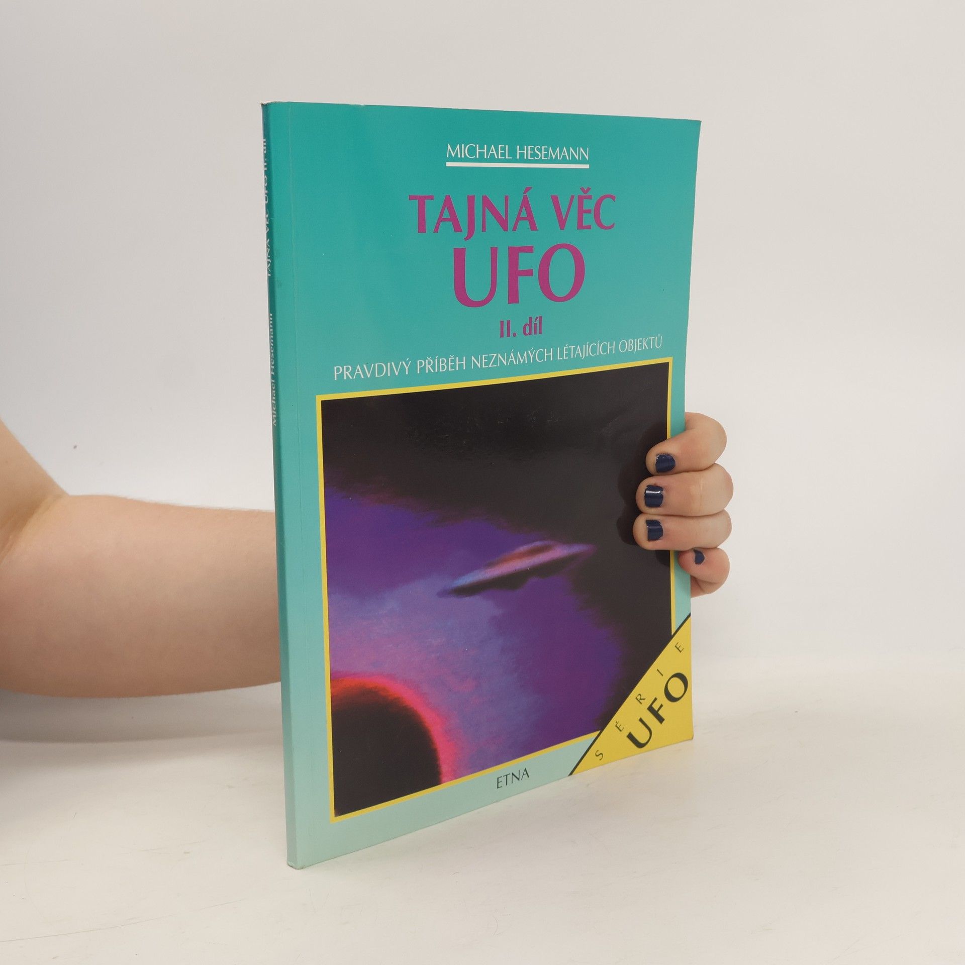 Michael Hesemann Tajná věc UFO II. díl. Pravdivý příběh neznámých létajících objektů