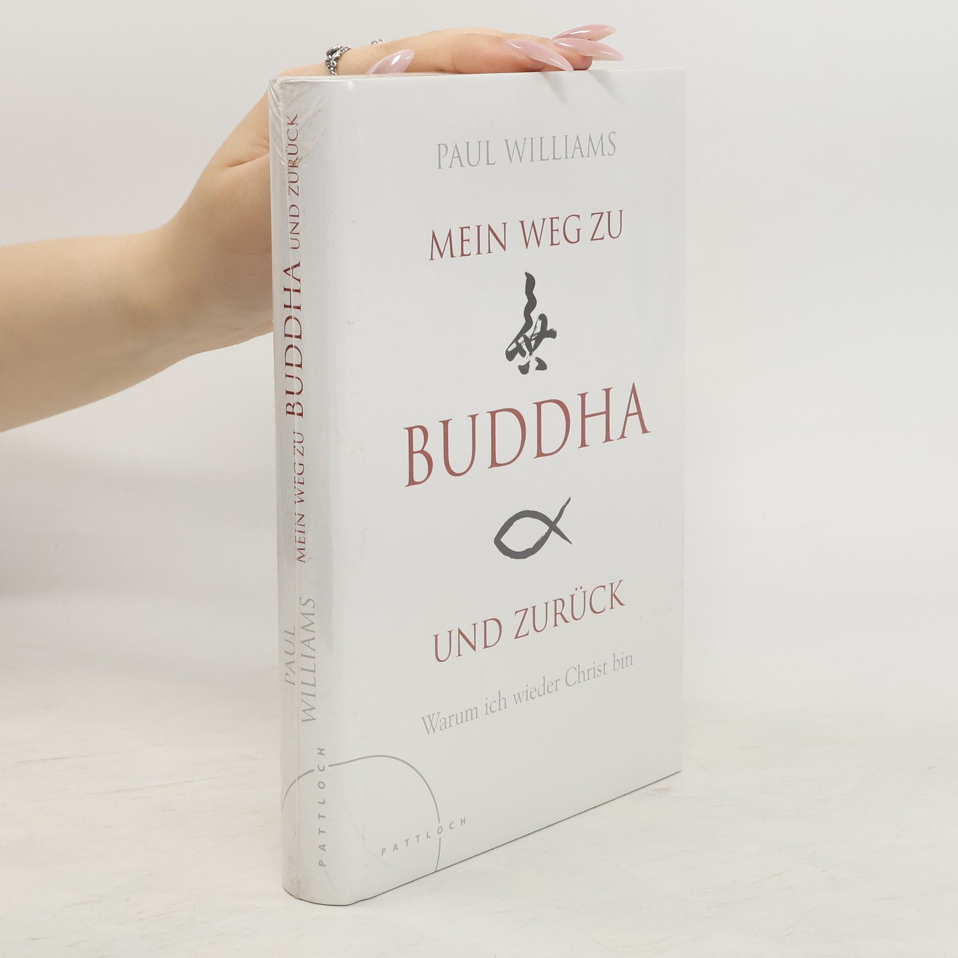 Paul Williams Mein Weg zu Buddha und zurück