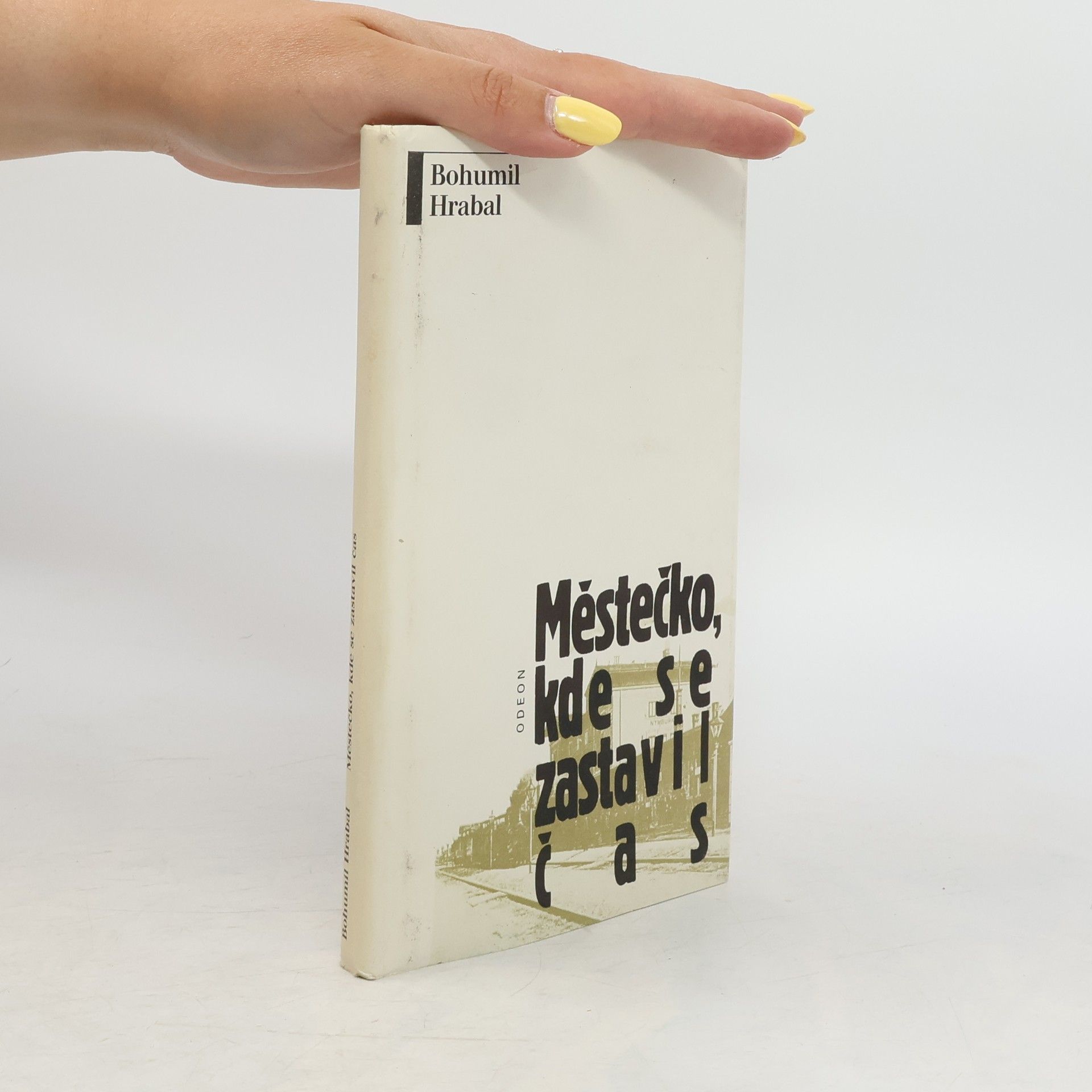 Bohumil Hrabal Městečko, kde se zastavil čas