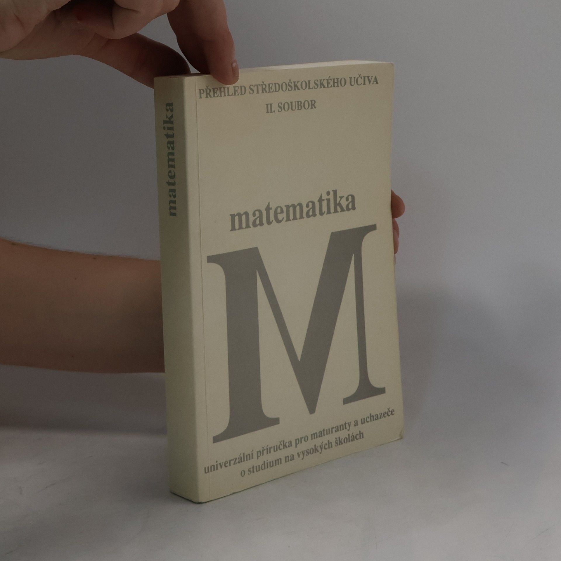 Eva Pušková Matematika : Univerzální příručka pro maturanty a uchazeče o studium na vysokých školách