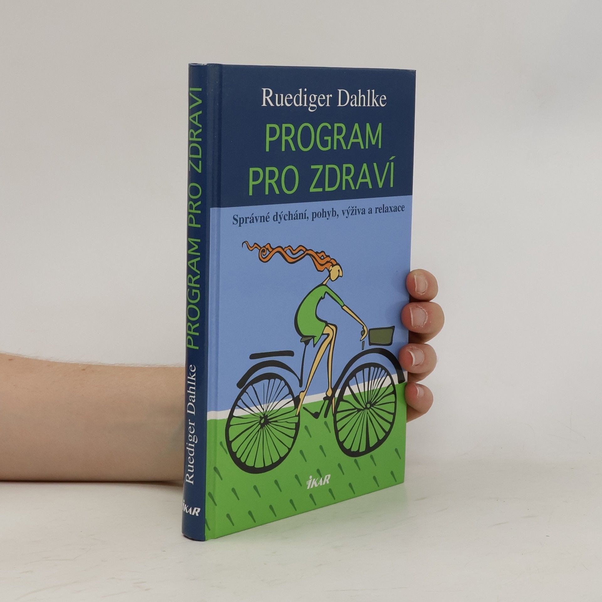 Ruediger Dahlke Program pro zdraví. Správné dýchání, pohyb, výživa a relaxace