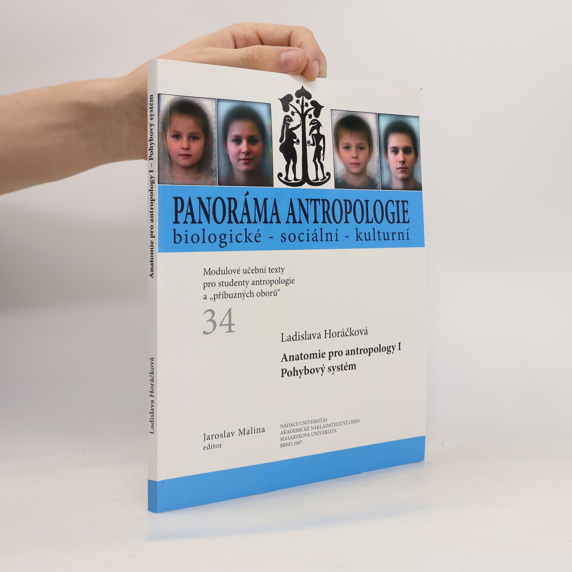 Ladislava Horáčková Panoráma antropologie. Anatomie pro antropology I. Pohybový systém