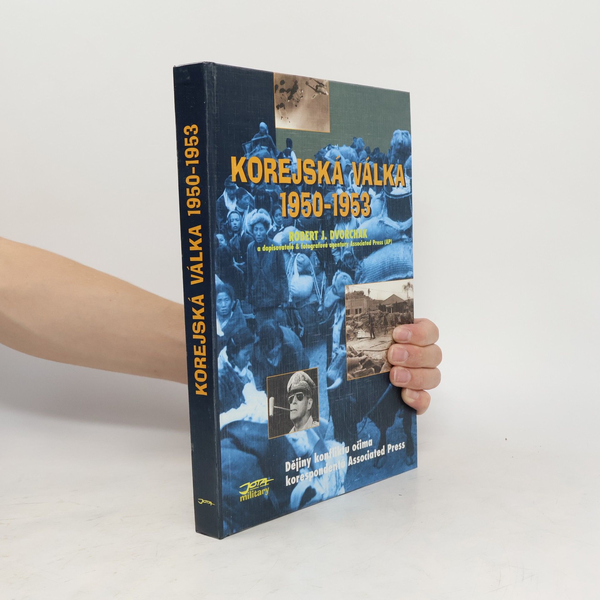 Robert J. Dvorchak Korejská válka 1950-1953: Dějiny konfliktu očima korespondentů Associated Press
