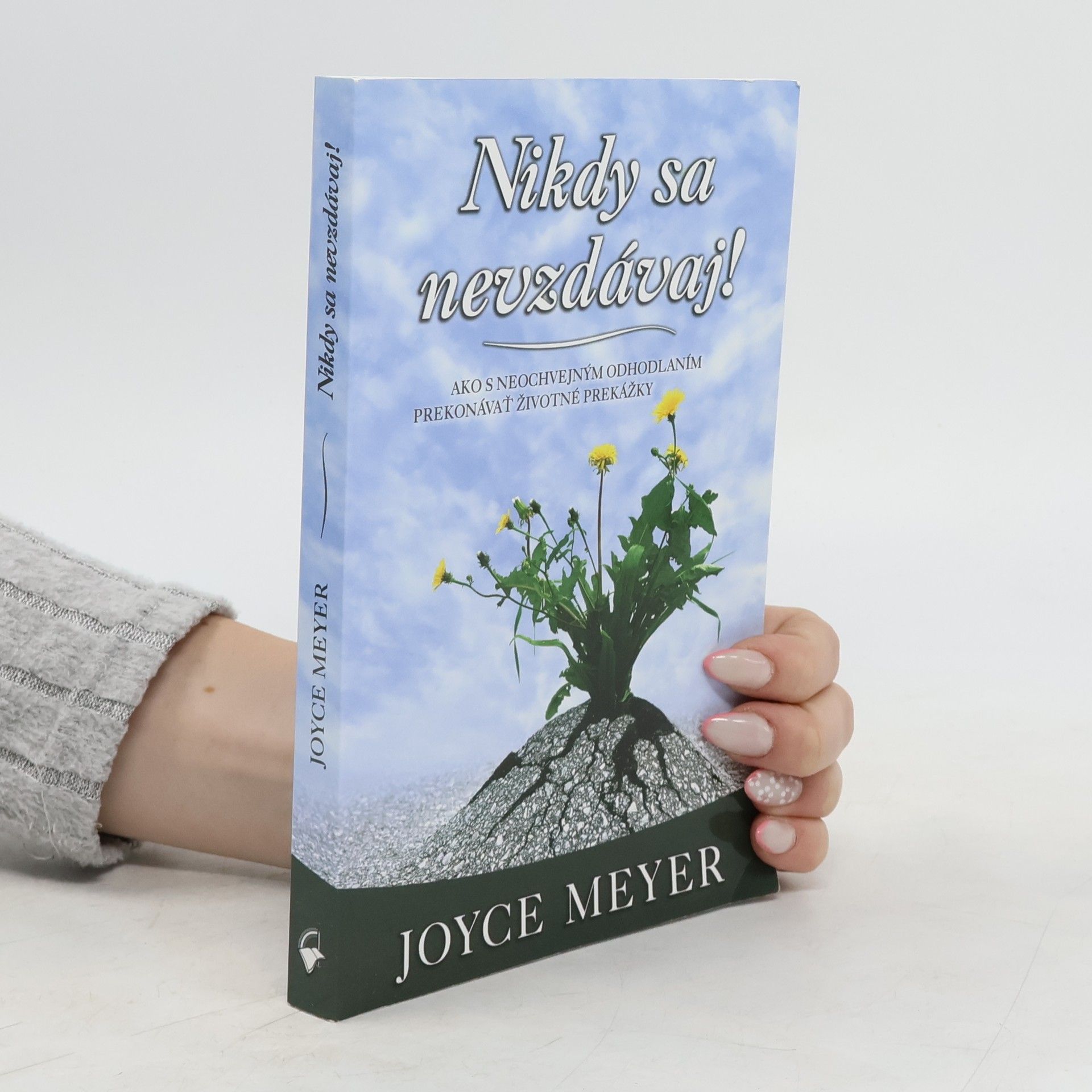 Joyce Meyer Nikdy sa nevzdávaj