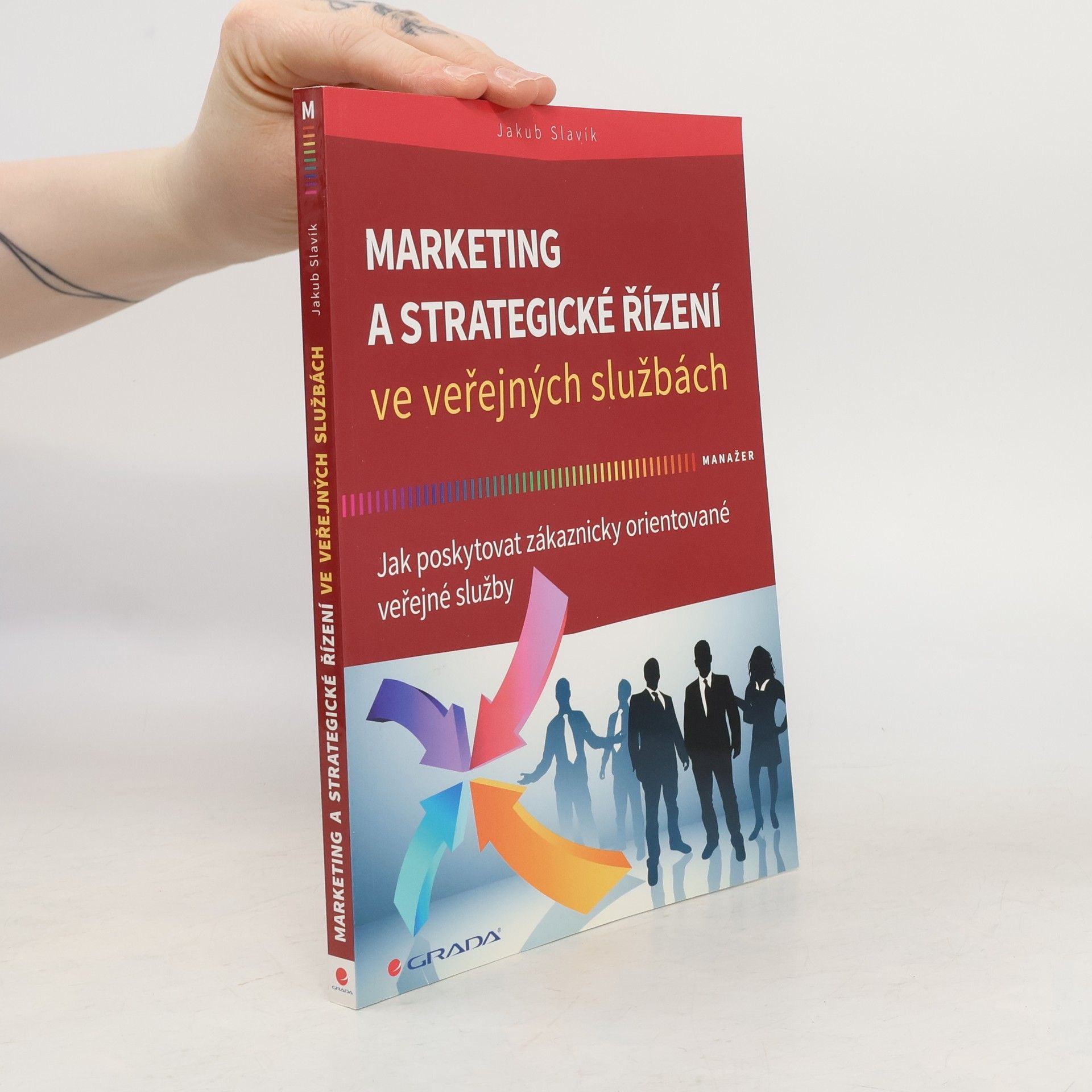 Jakub Slavík Marketing a strategické řízení ve veřejných službách
