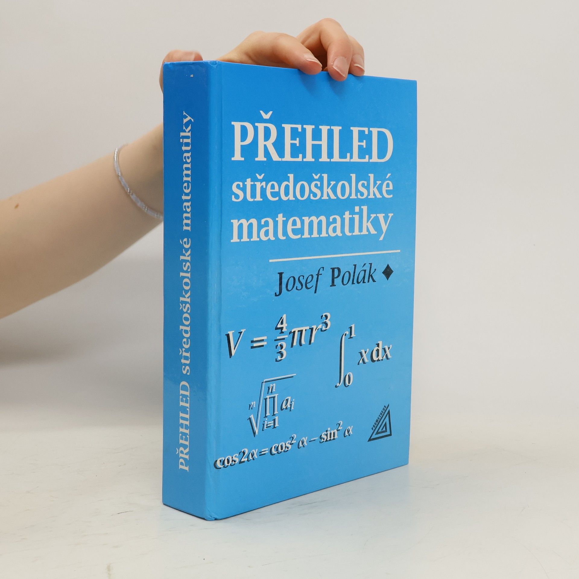 Josef Polák Přehled středoškolské matematiky
