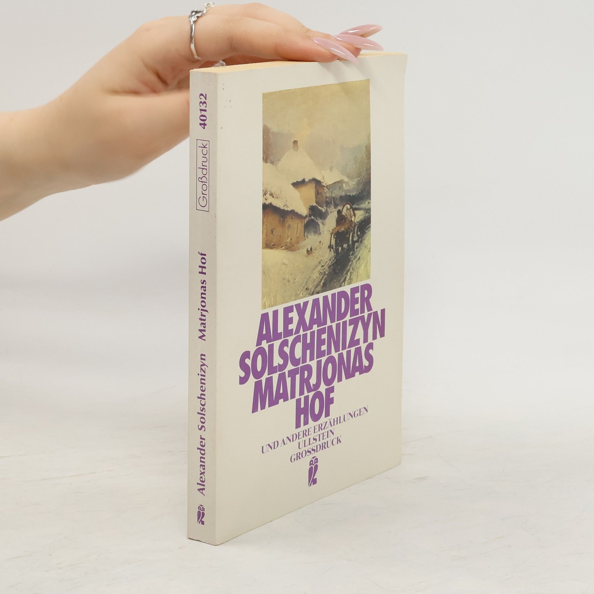 Alexander Issajewitsch Solschenizyn Matrjonas Hof und andere Erzählungen