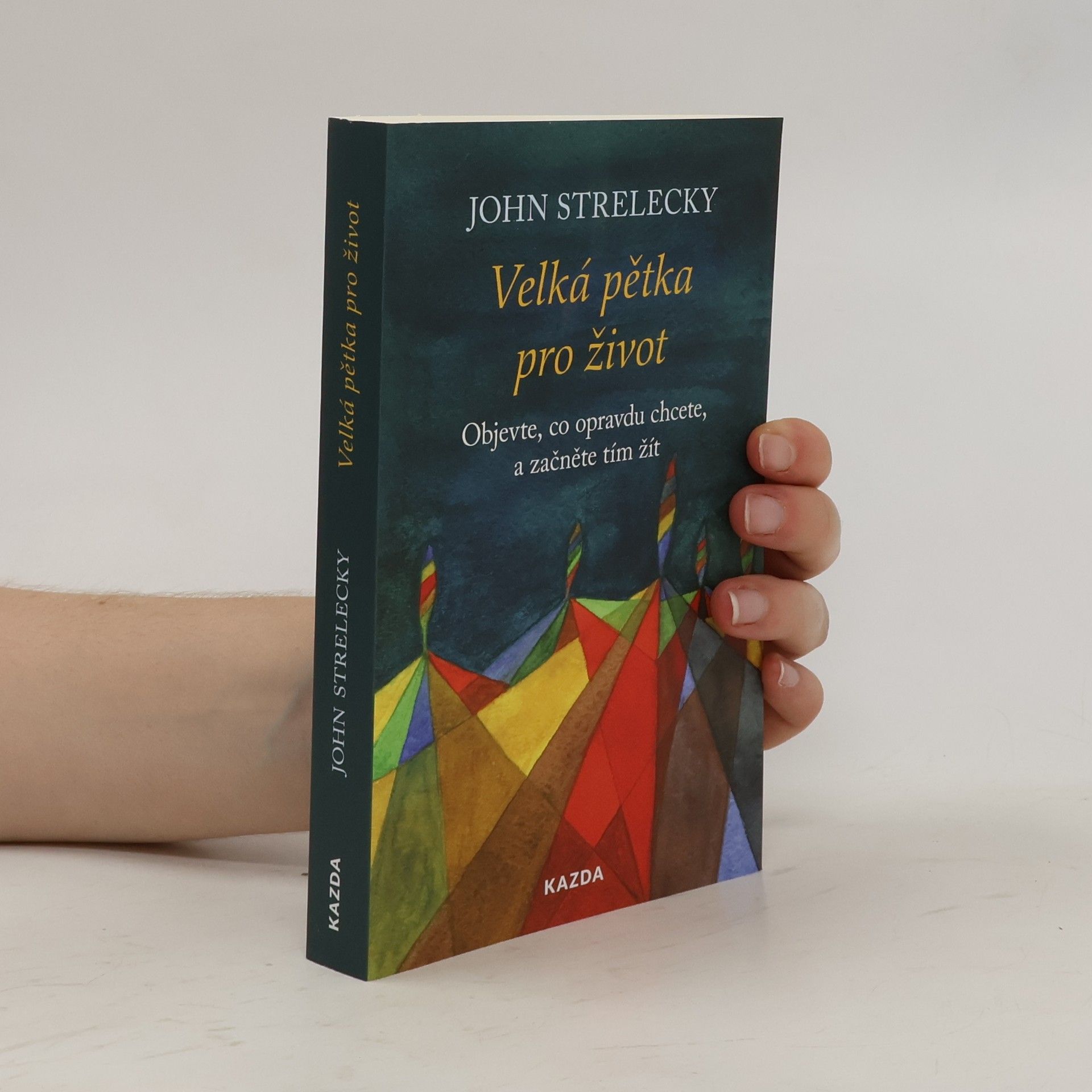 John P. Strelecky Velká pětka pro život