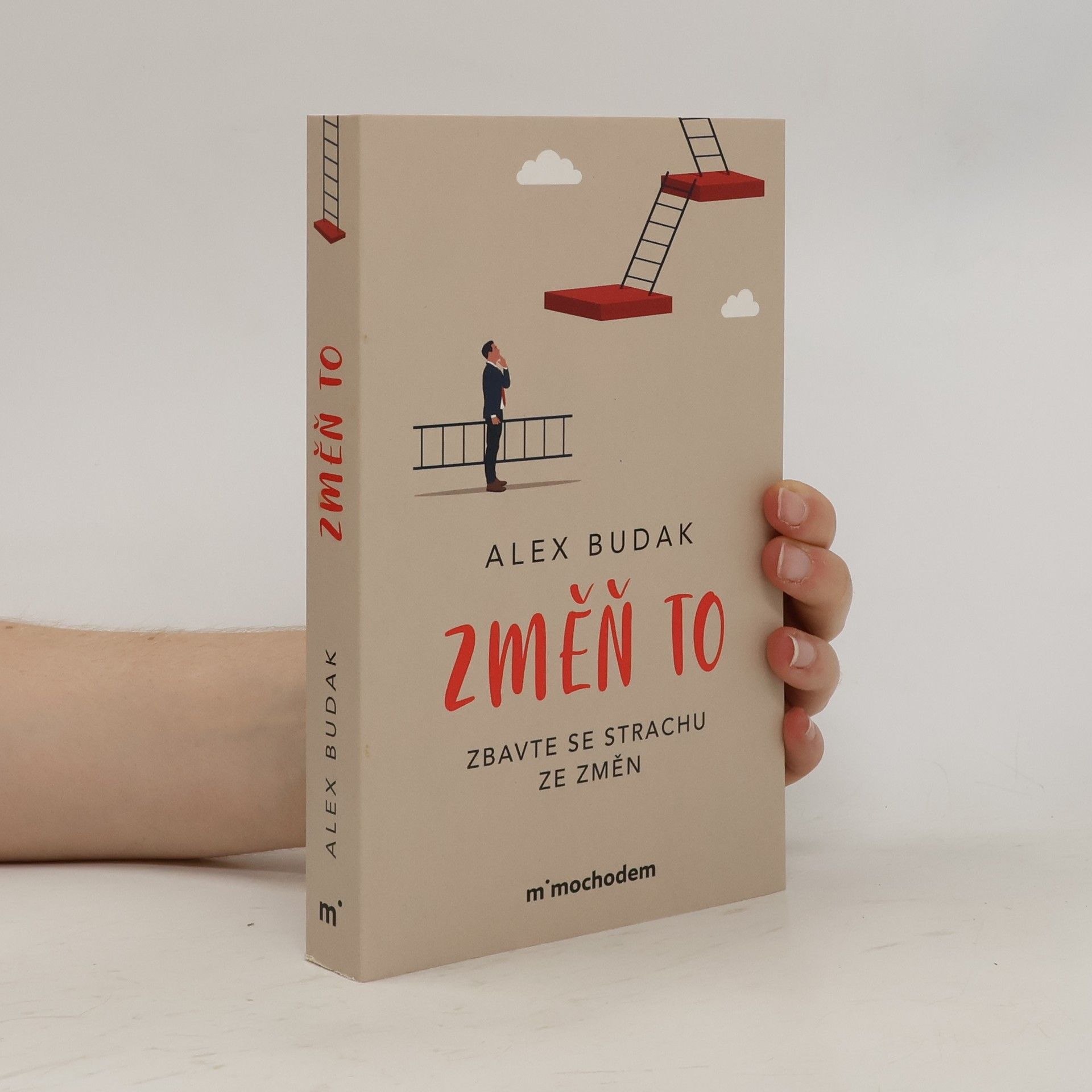 Alex Budak Změň to. Zbavte se strachu ze změn