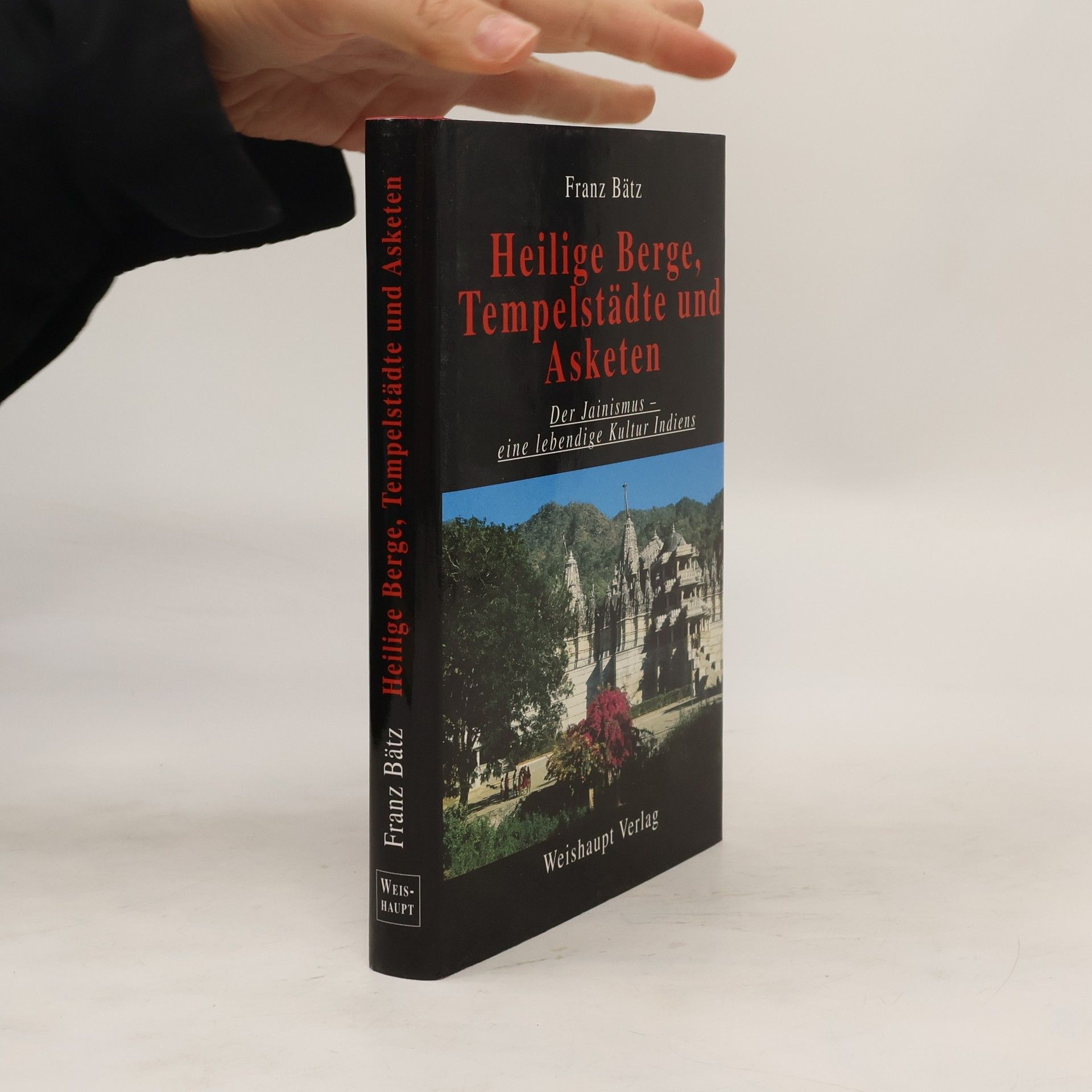 Franz Bätz Heilige Berge, Tempelstädte und Asketen