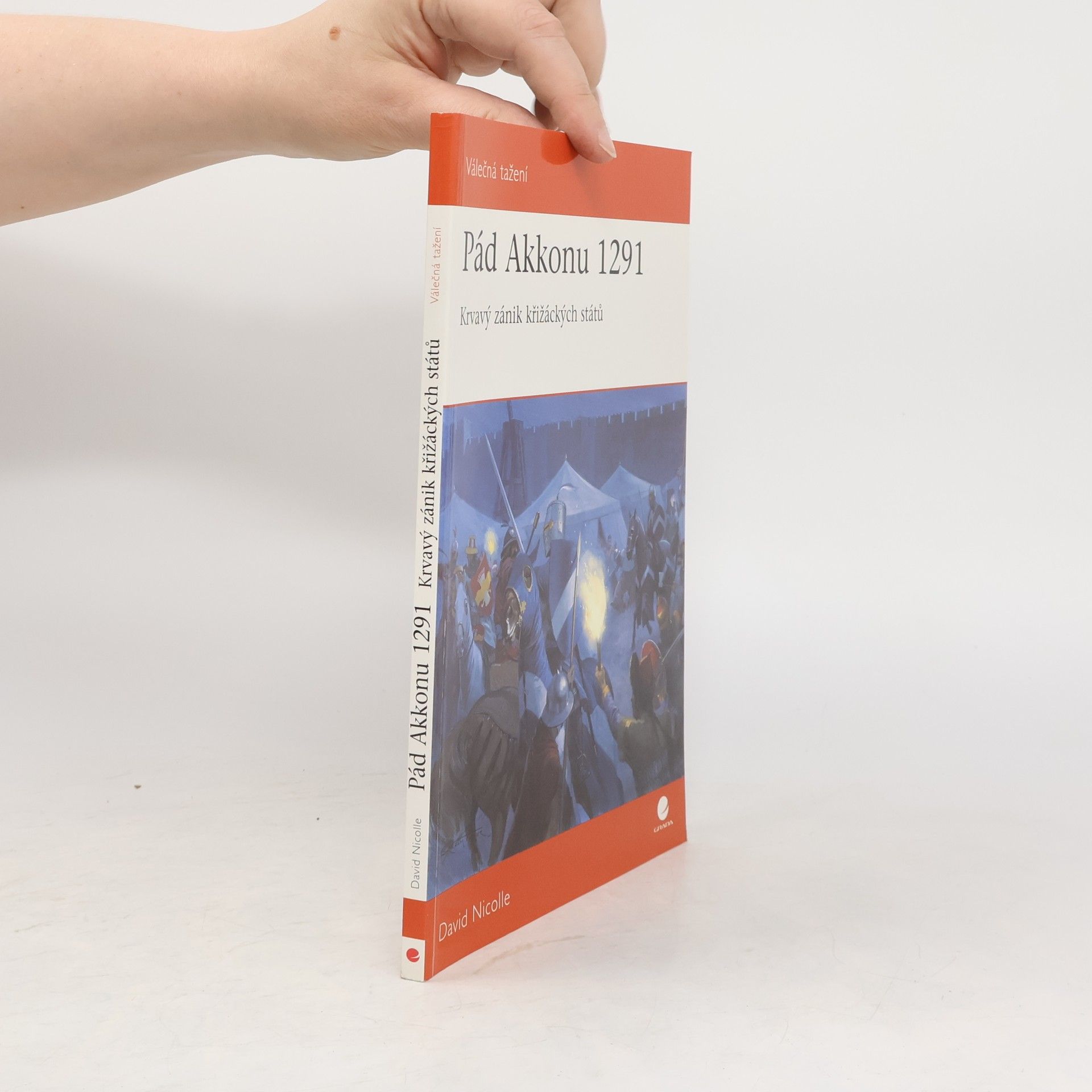 David Nicolle Pád Akkonu 1291 – Krvavý zánik křižáckých států